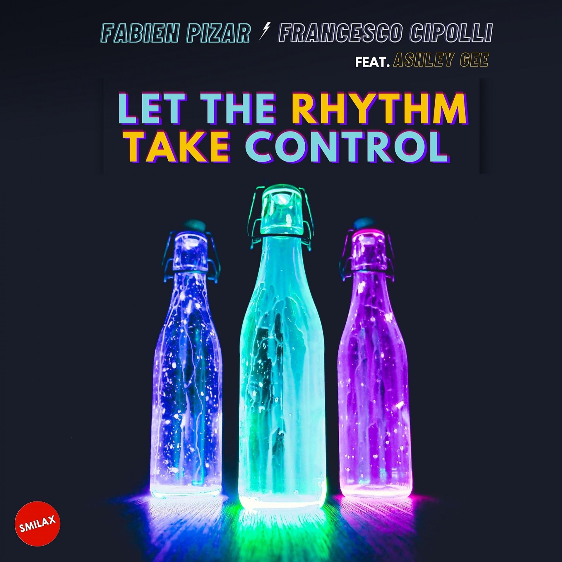 Постер альбома Let The Rhythm Take Control