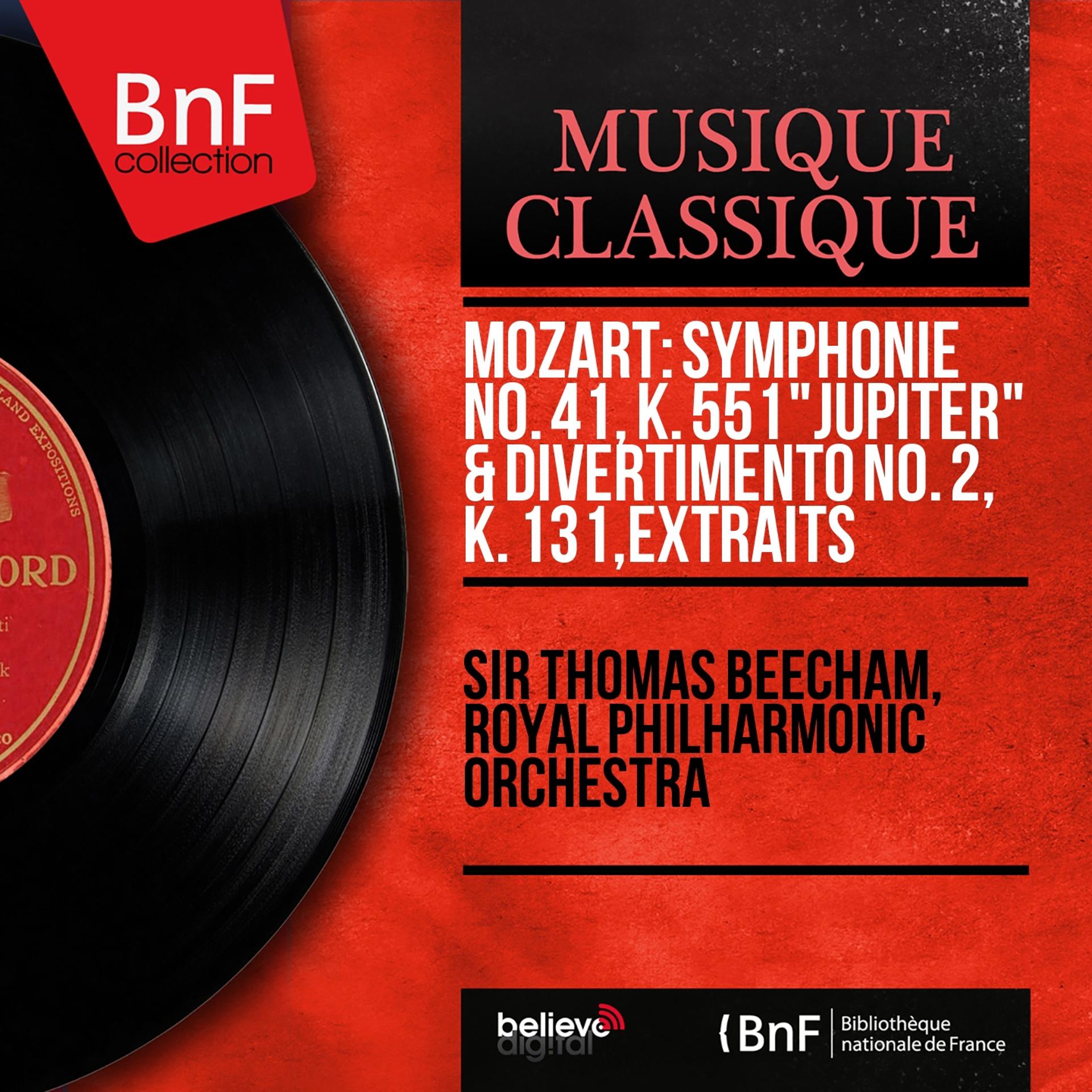 Постер альбома Mozart: Symphonie No. 41, K. 551 "Jupiter" & Divertimento No. 2, K. 131, extraits (Mono Version)