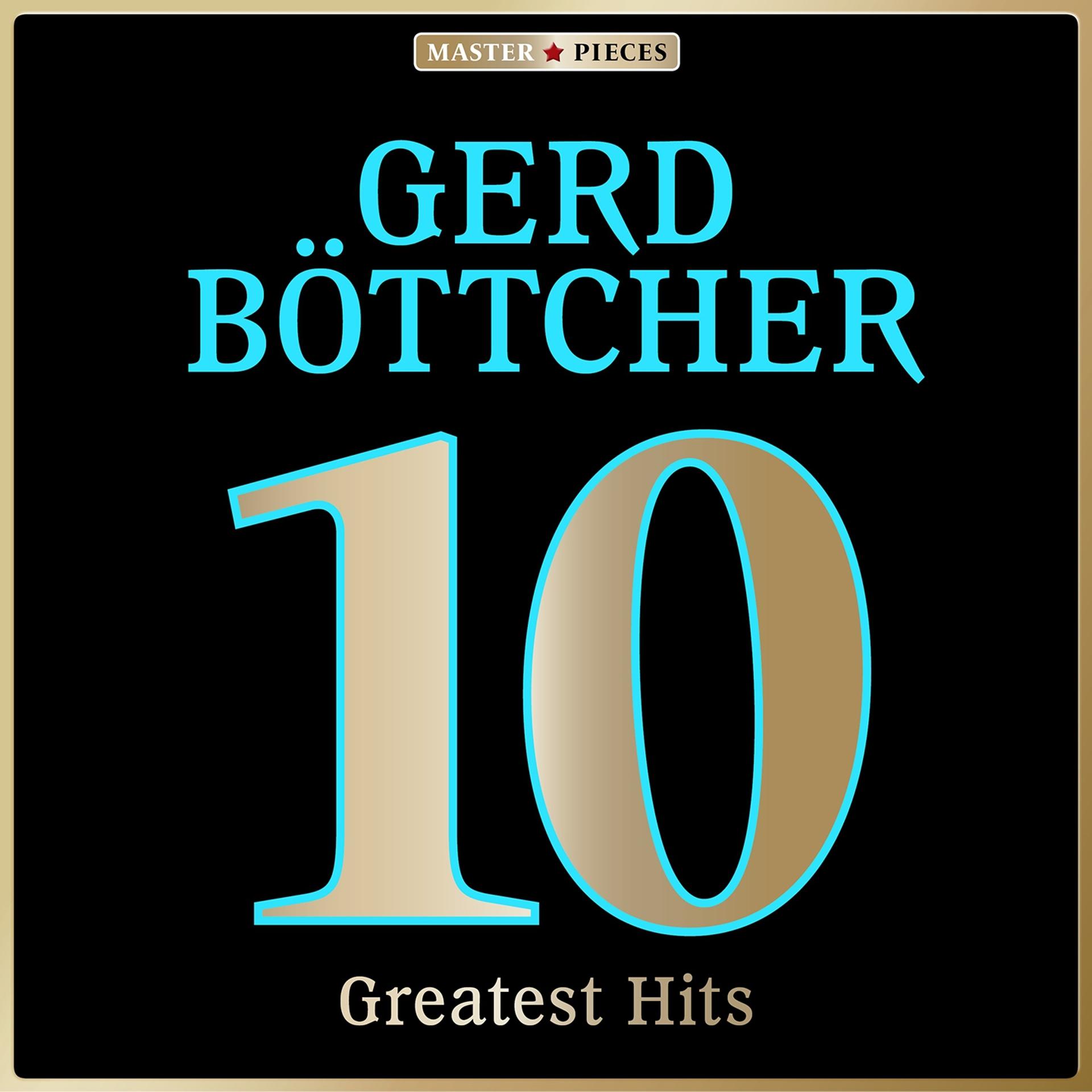 Постер альбома Masterpieces presents Gerd Böttcher: 10 Greatest Hits
