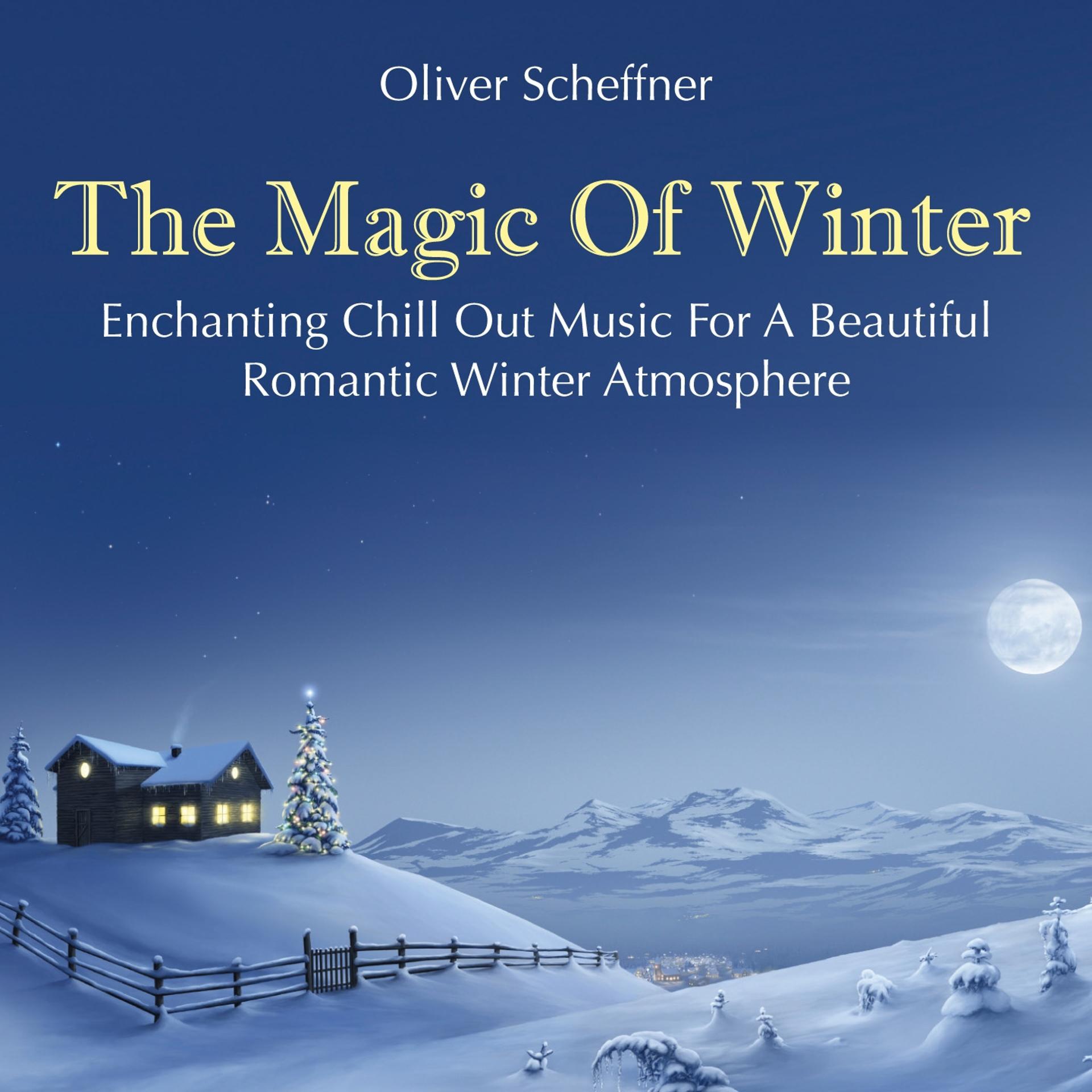 Постер альбома The Magic of Winter: Enchanting Music for a Romantic Winter