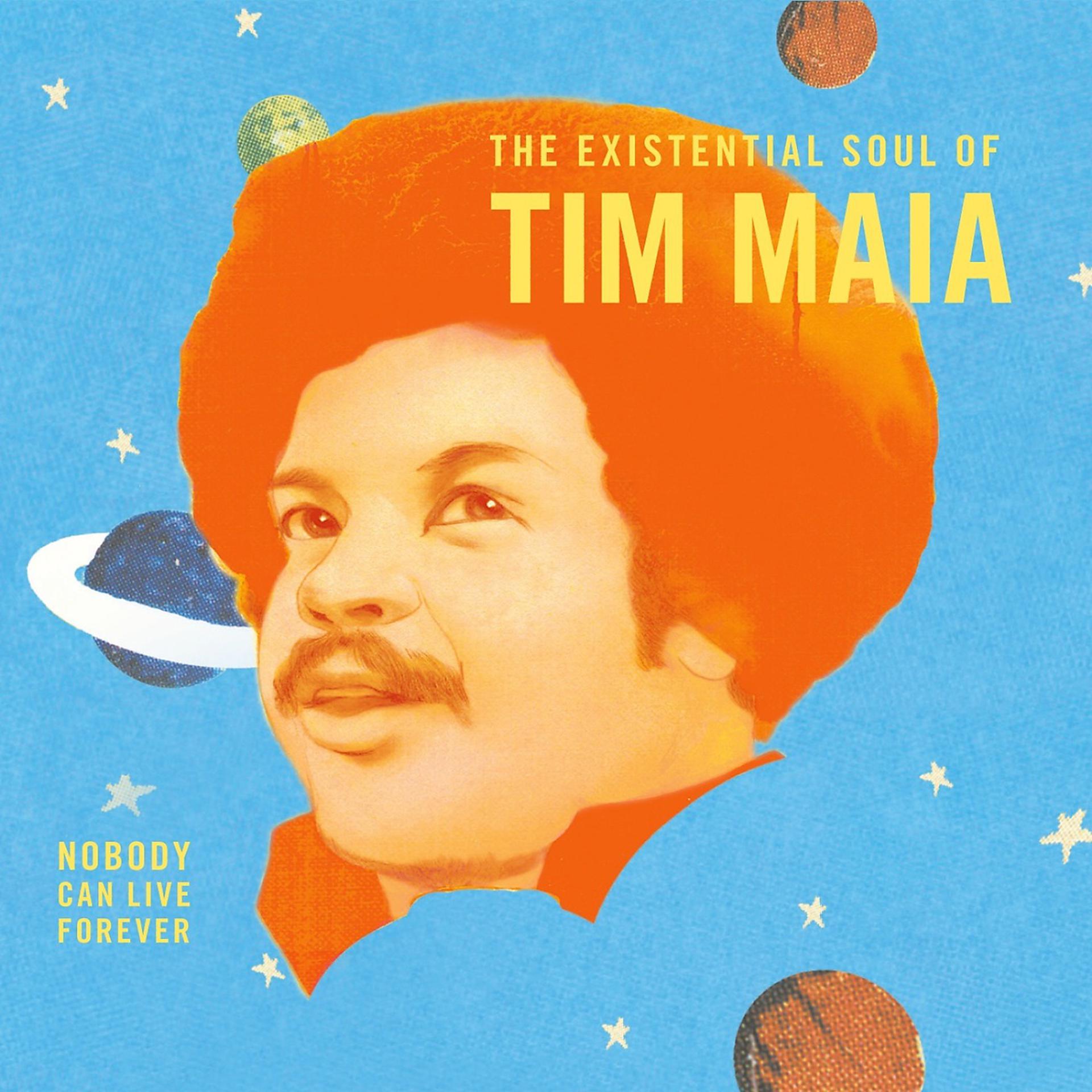Постер альбома World Psychedelic Classics 4: Nobody Can Live Forever: The Existential Soul of Tim Maia
