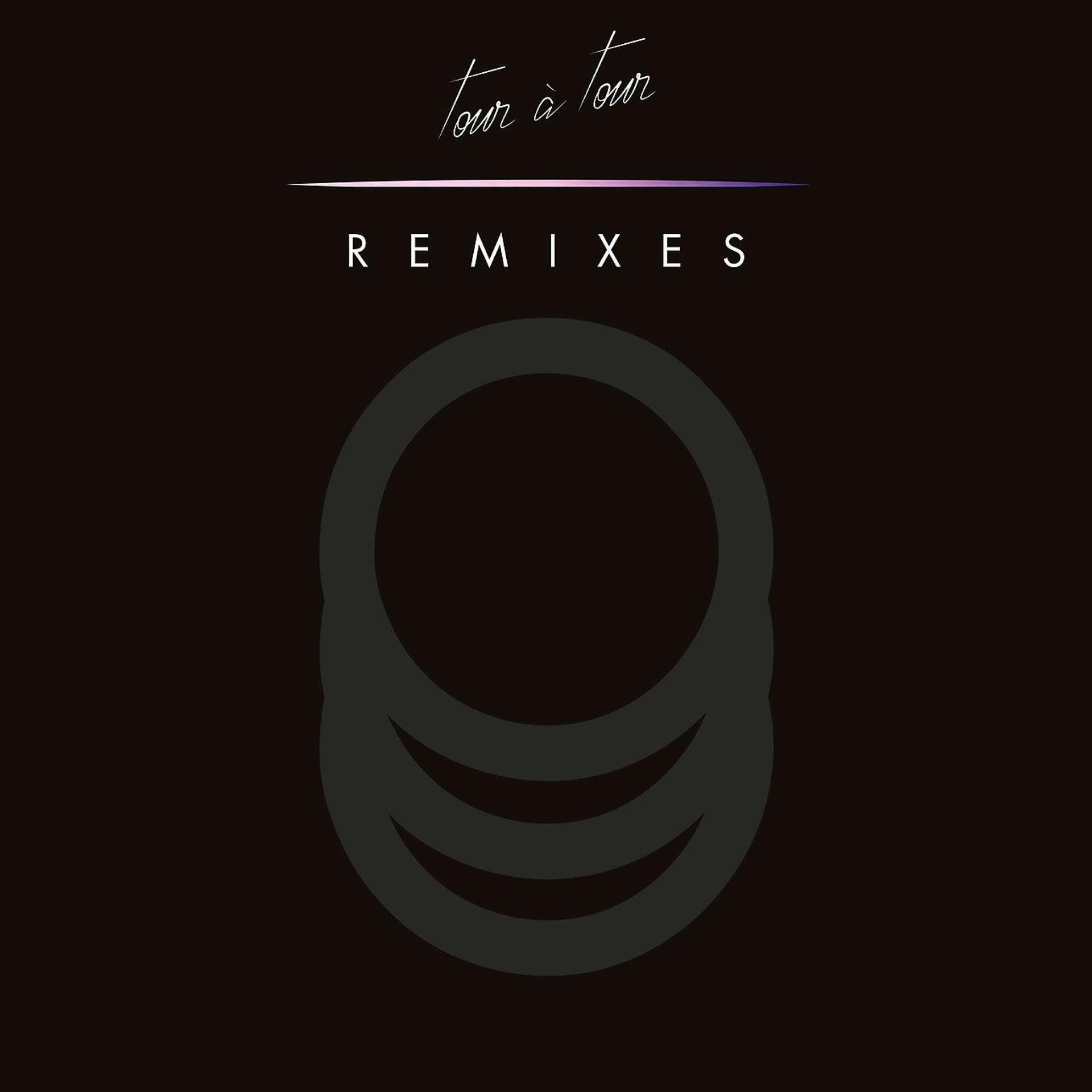 Постер альбома Tour à Tour The Remixes (EP3)