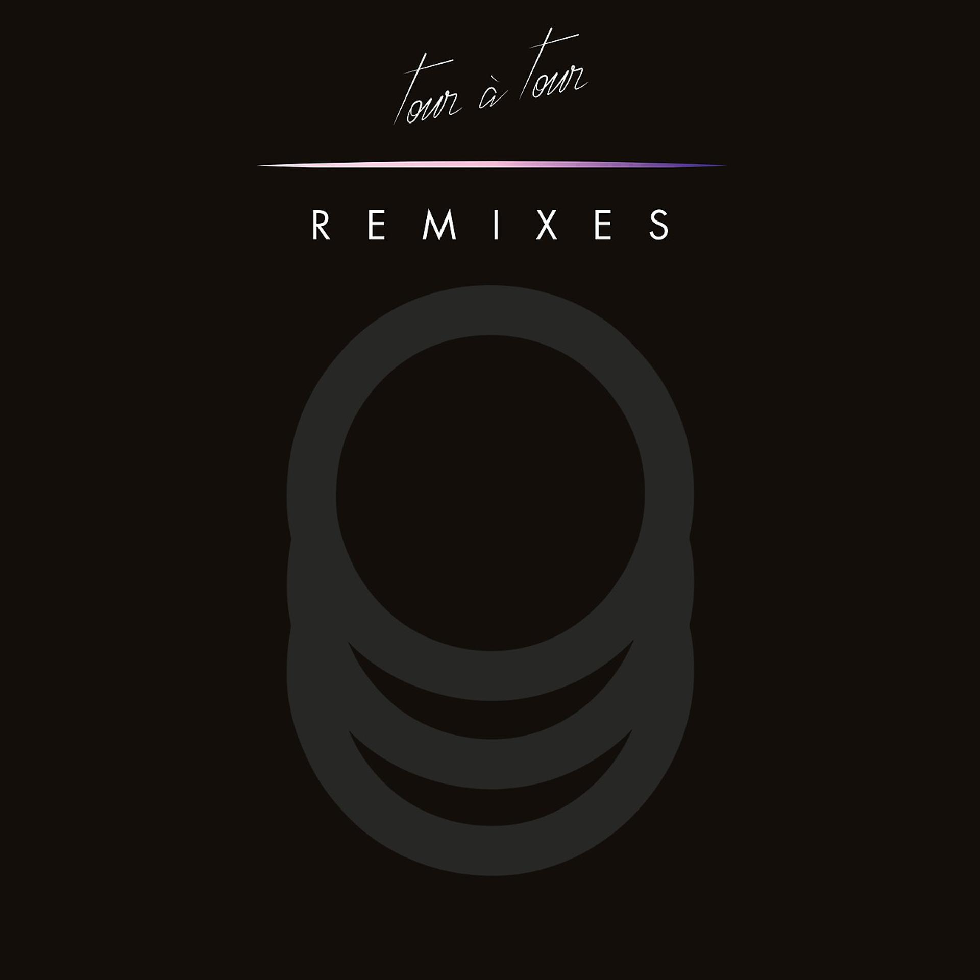 Постер альбома Tour à Tour The Remixes (EP1)