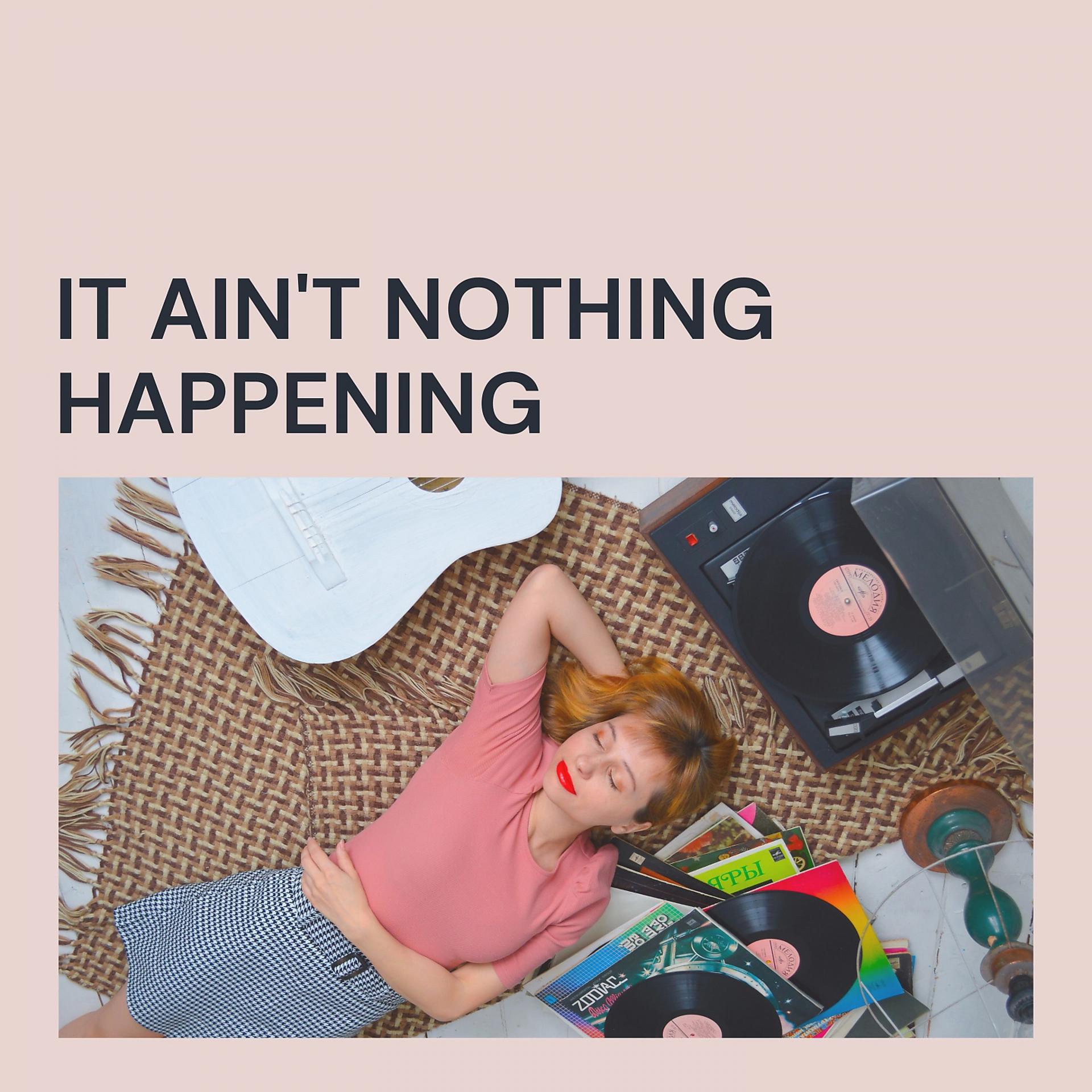 Постер альбома It Ain't Nothing Happening