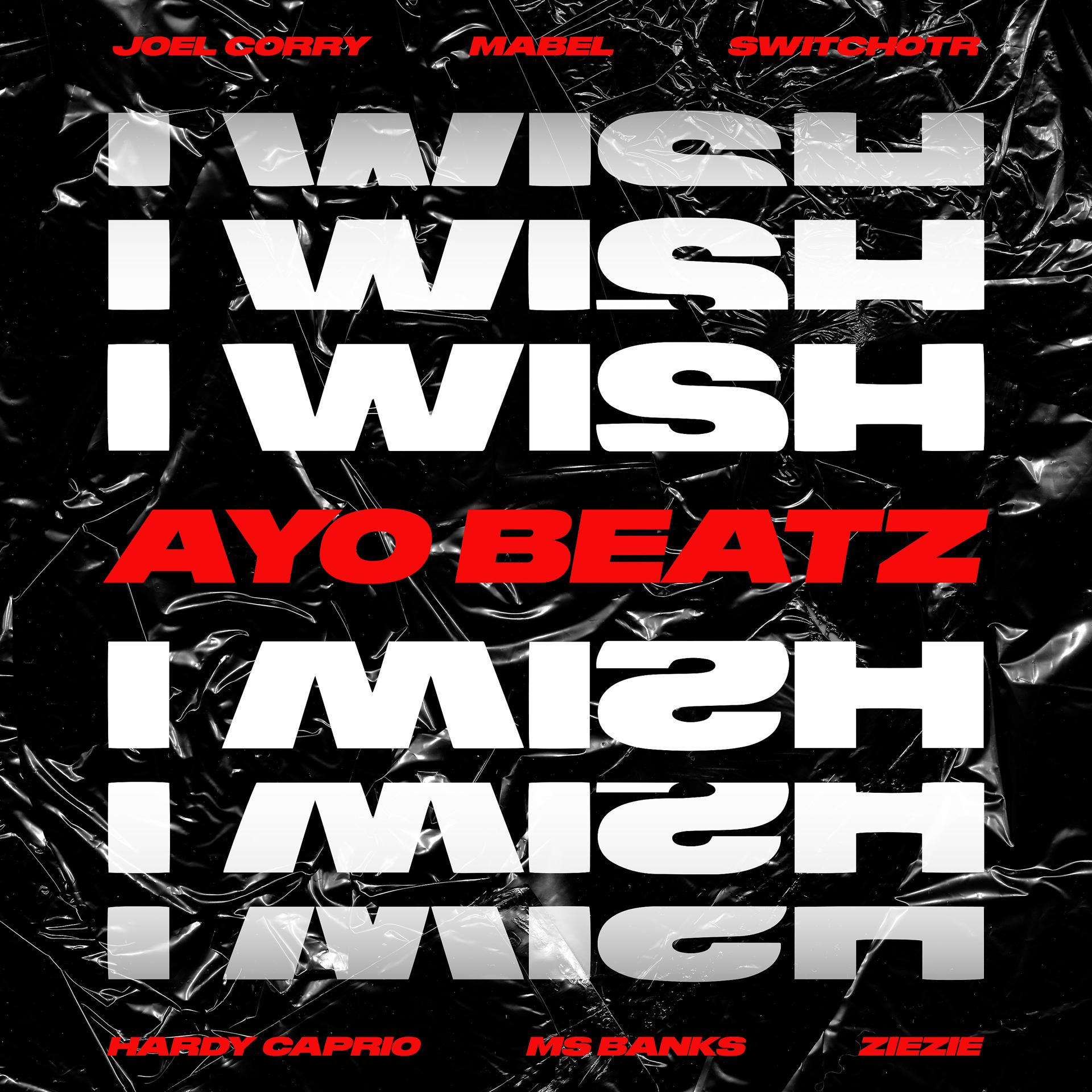 Постер альбома I Wish (Ayo Beatz Remix) [feat. SwitchOTR, Hardy Caprio, Ms Banks, ZieZie & Mabel]