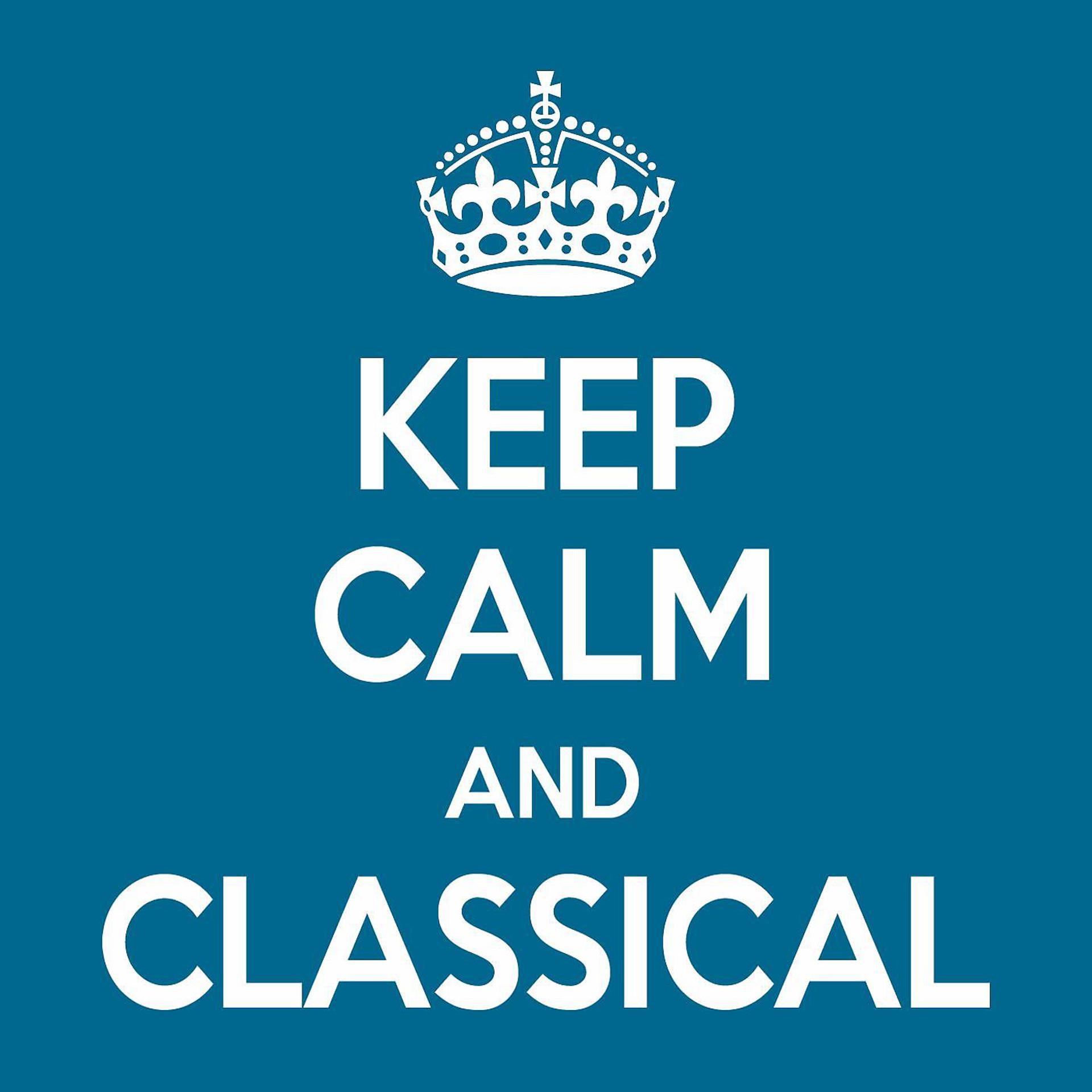 Постер альбома Keep Calm and Classical