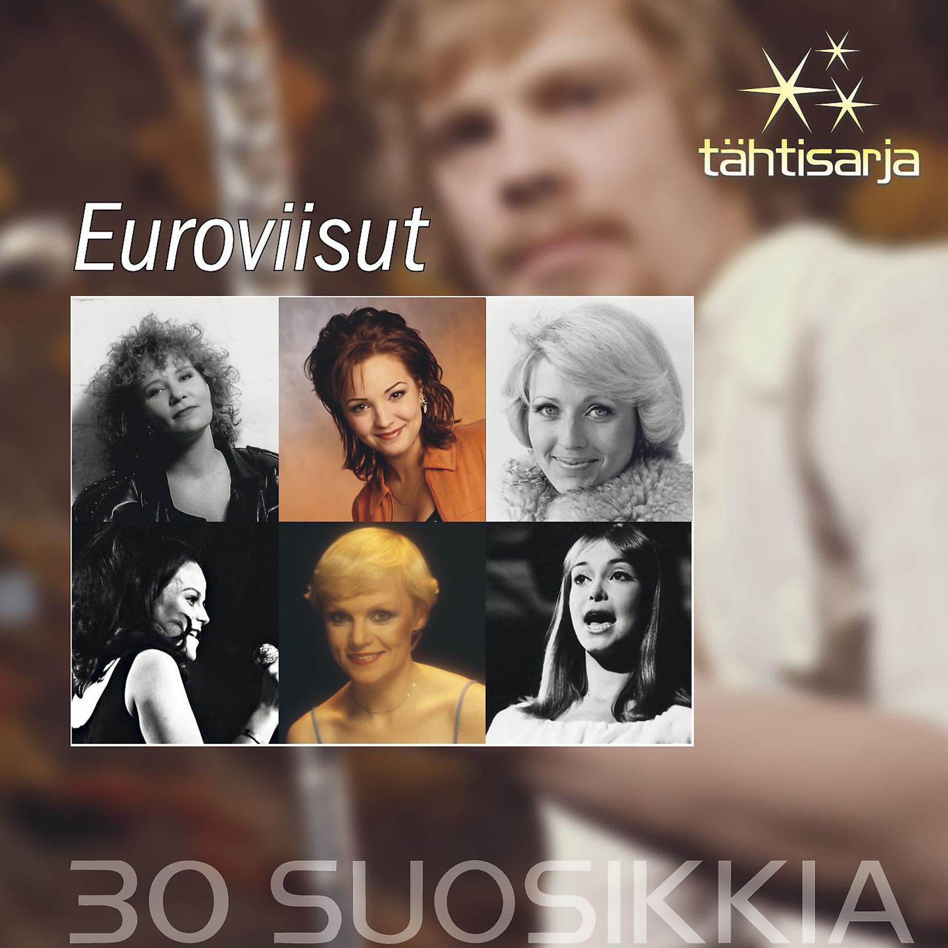 Постер альбома Tähtisarja - 30 Suosikkia / Euroviisut