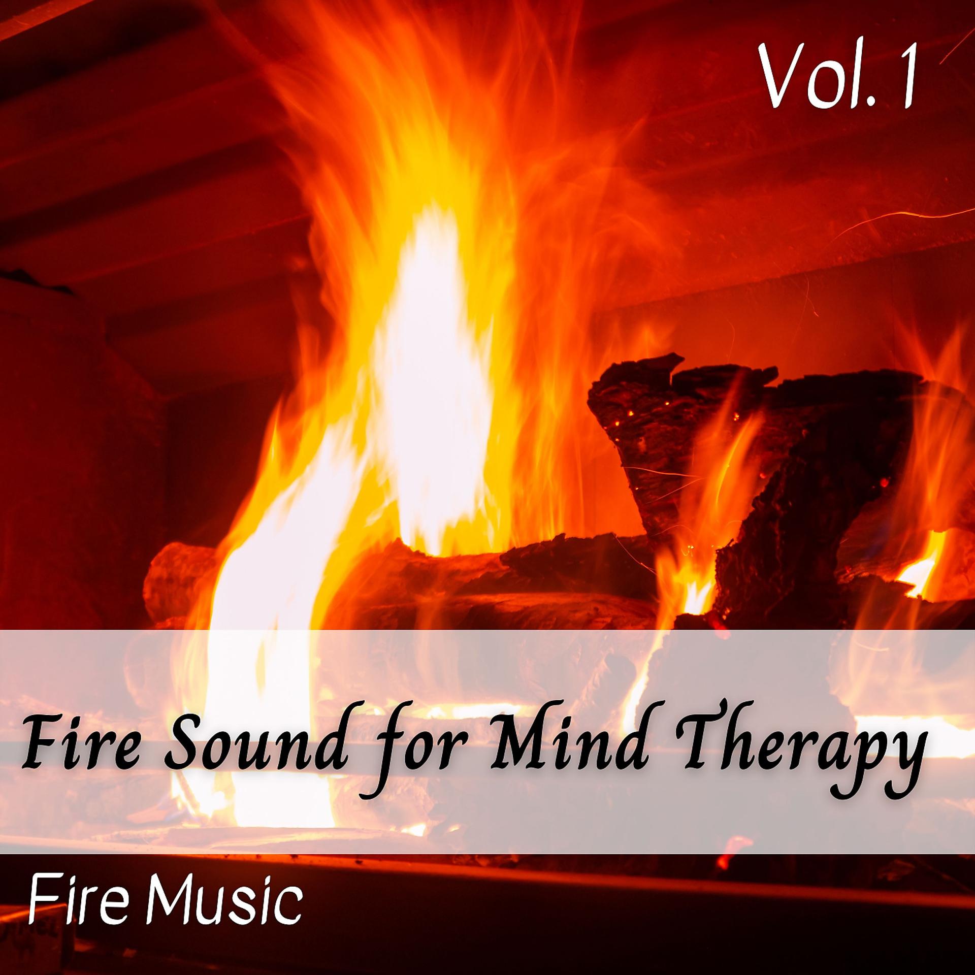 Постер альбома Fire Music: Fire Sound for Mind Therapy Vol. 1