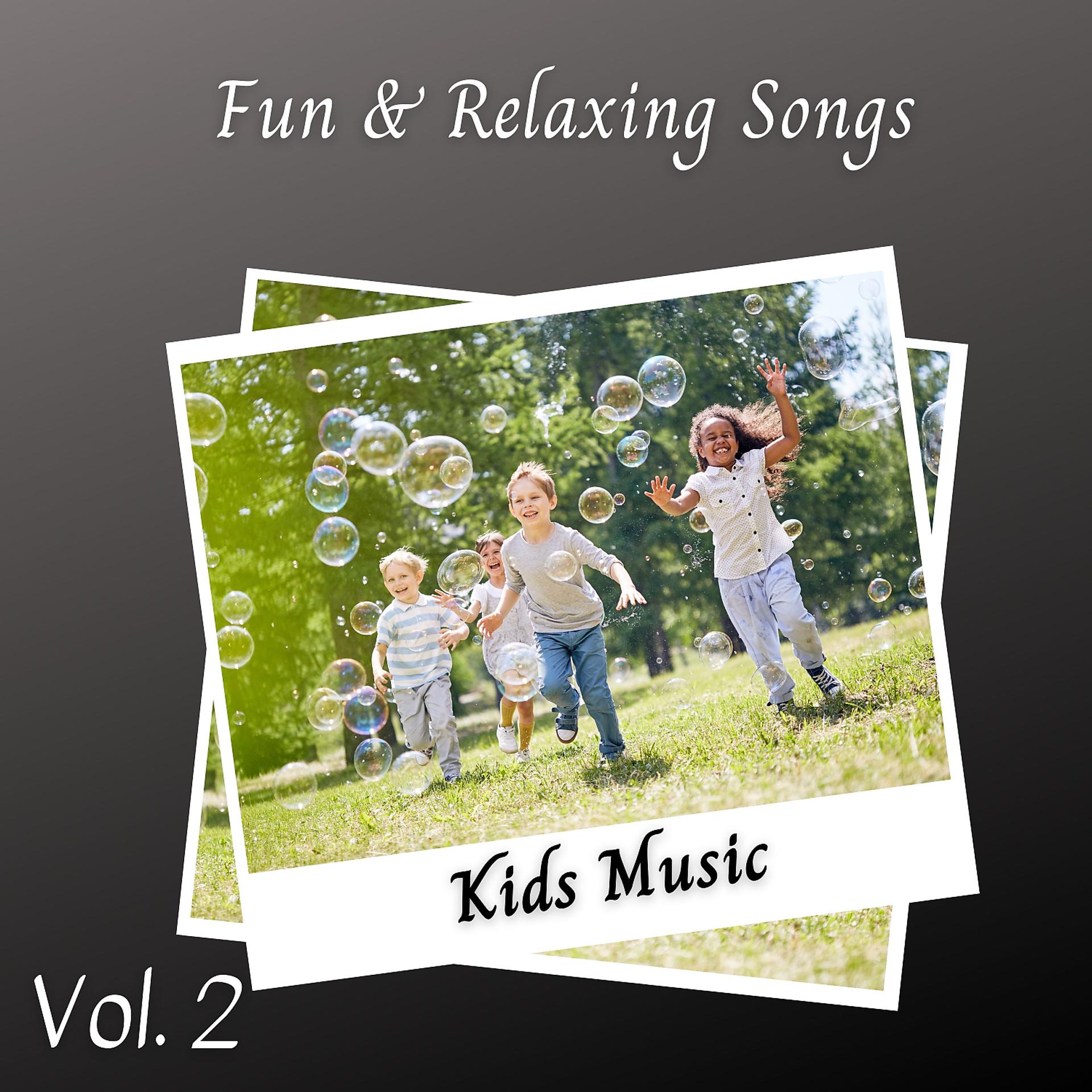 Постер альбома Kids Music: Fun & Relaxing Songs Vol. 2