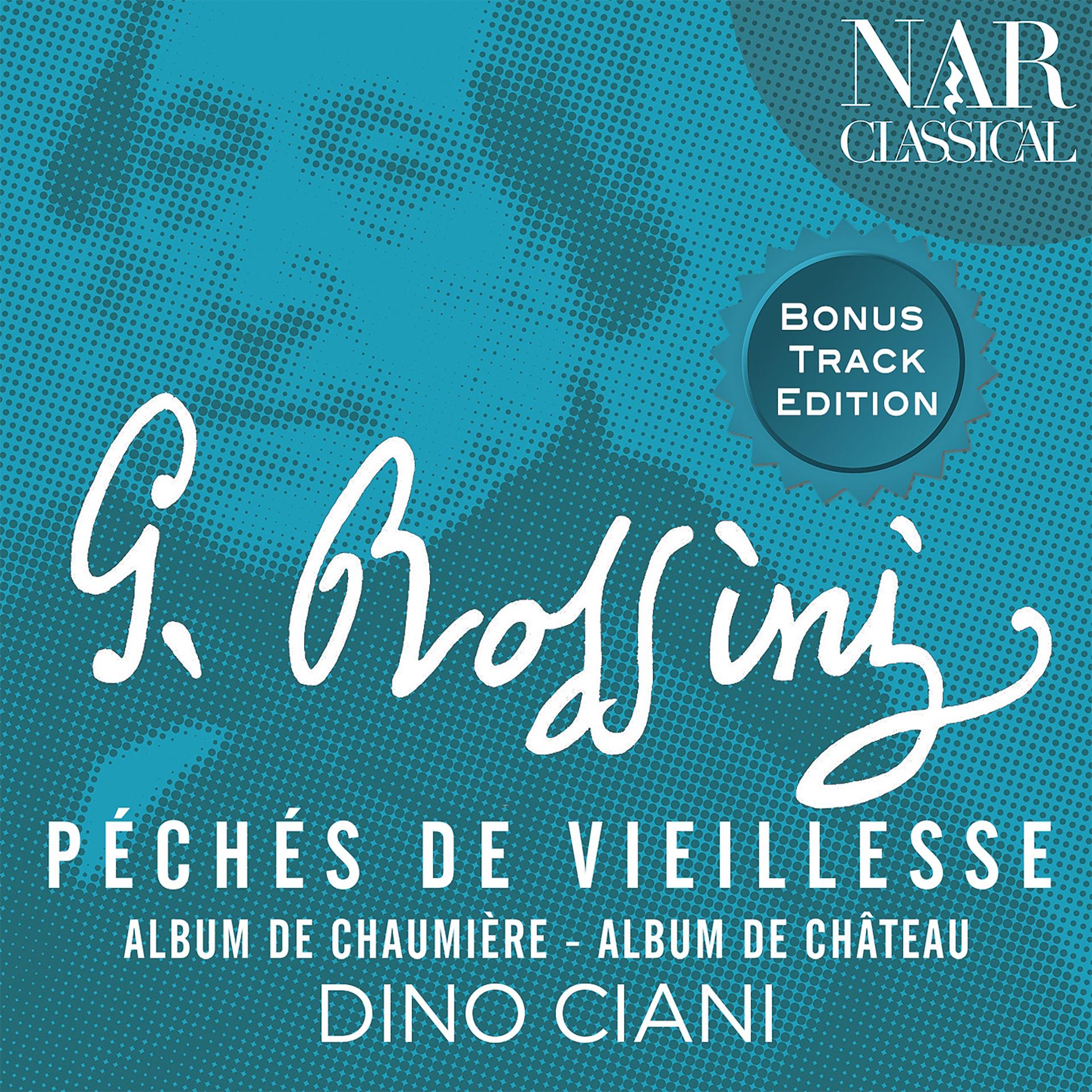 Постер альбома Rossini: Péchés de Vieilles, Albums de Chaumière et Château (Bonus Track Version)