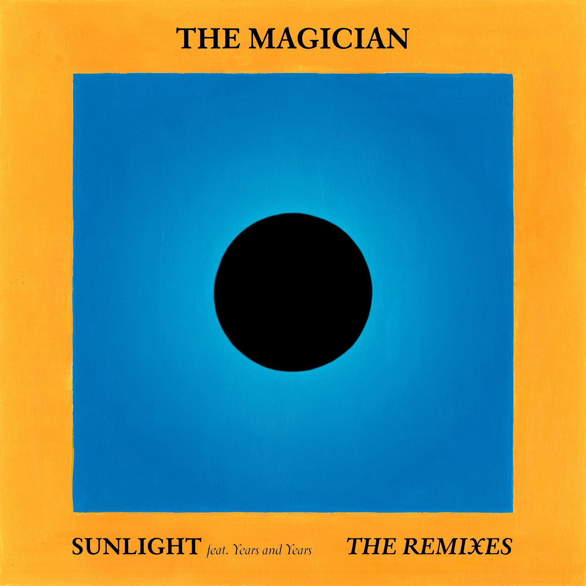 Постер к треку The Magician, Years and Years - Sunlight (feat. Years and Years) [Darius Remix]