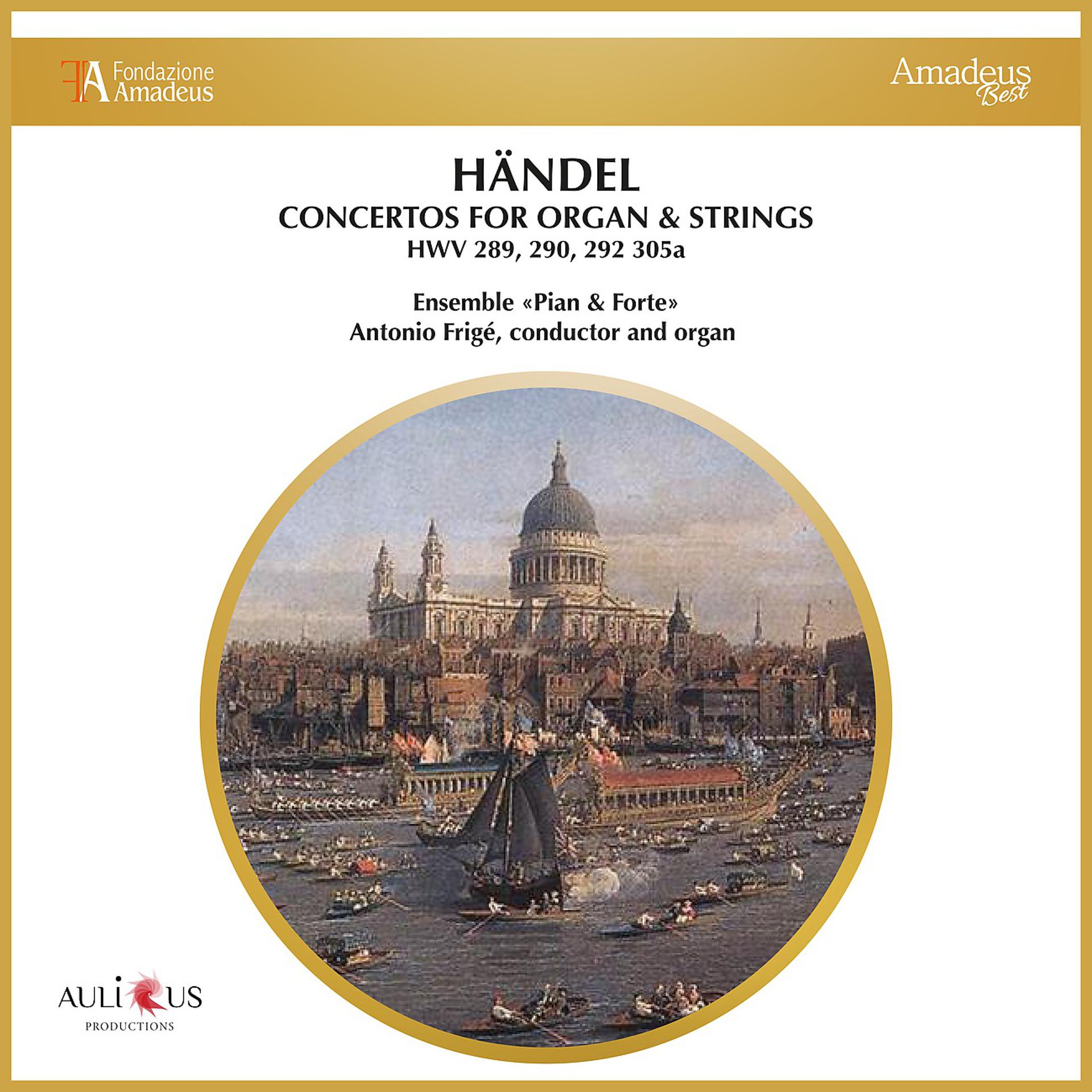 Постер альбома Handel: Concertos For Organ & Strings - HWV 289, 290, 292, 305a