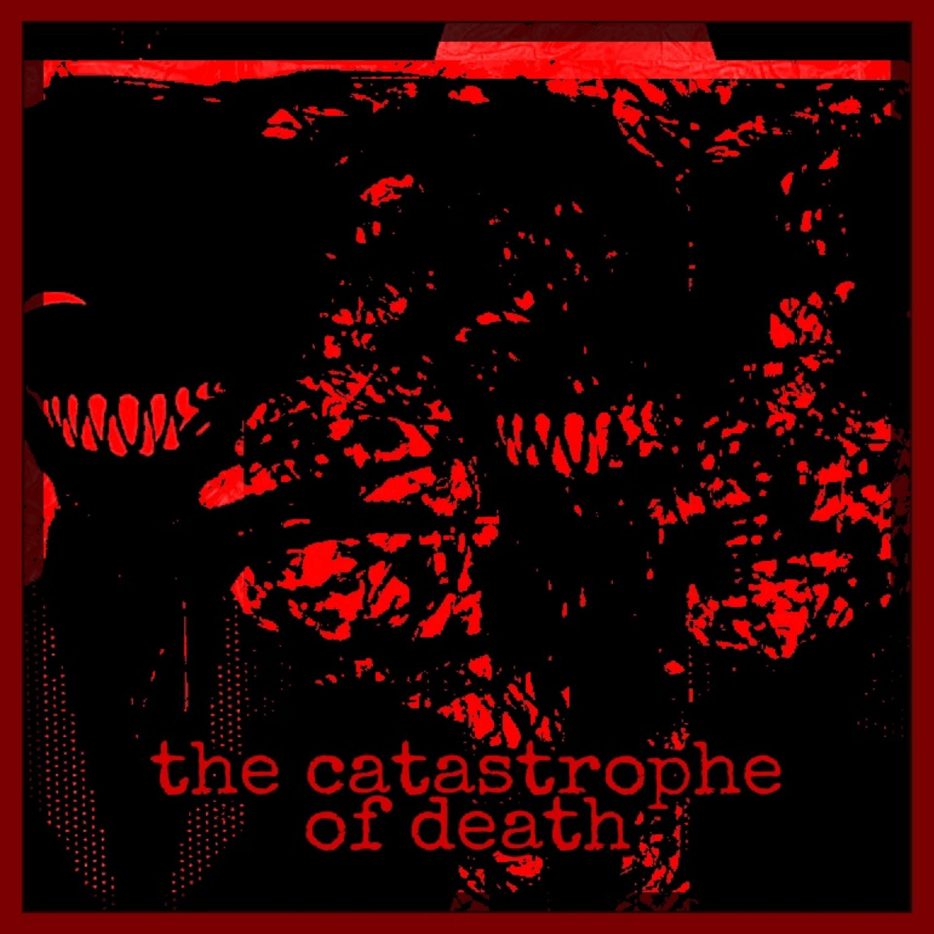 Постер альбома The Catastrophe of Death
