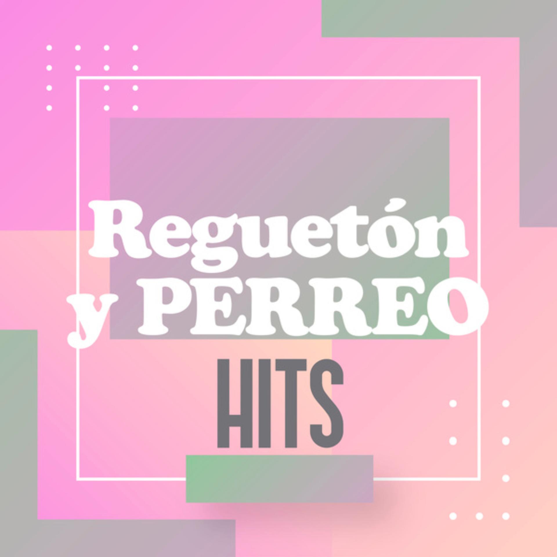 Постер альбома Regueton Y Perreo Hits