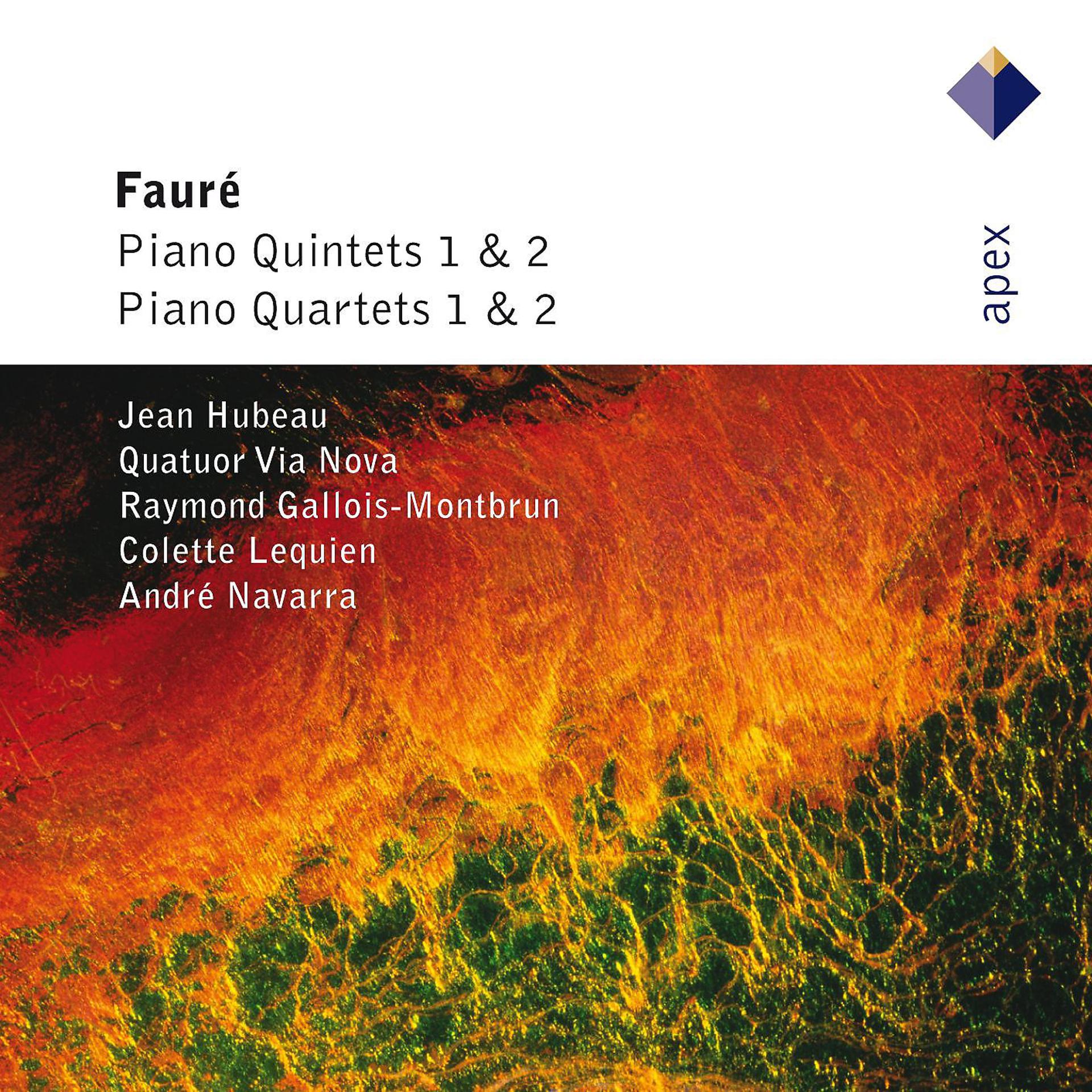 Постер альбома Fauré : Piano Quintets & Piano Quartets