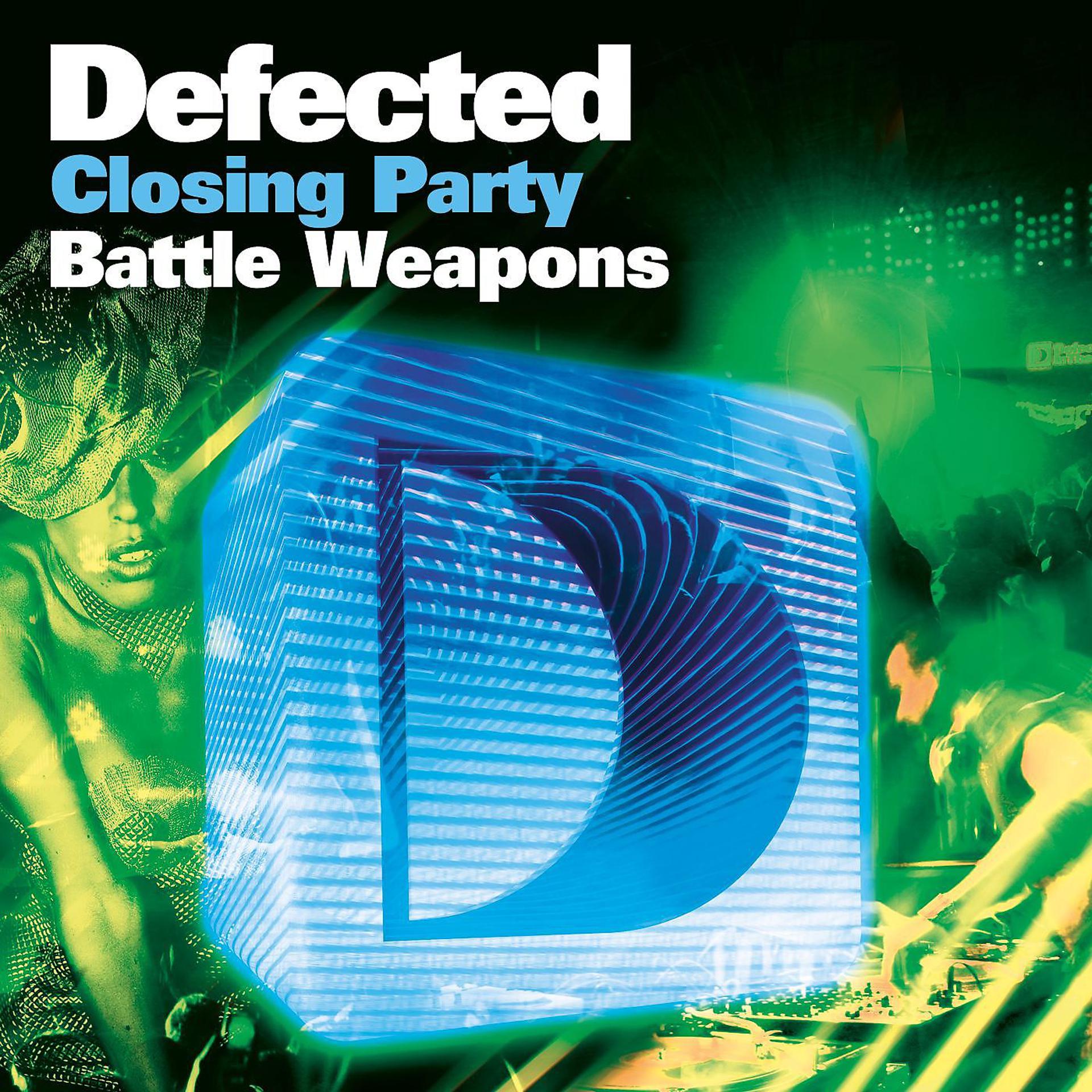 Постер альбома Defected Closing Party Battle Weapons