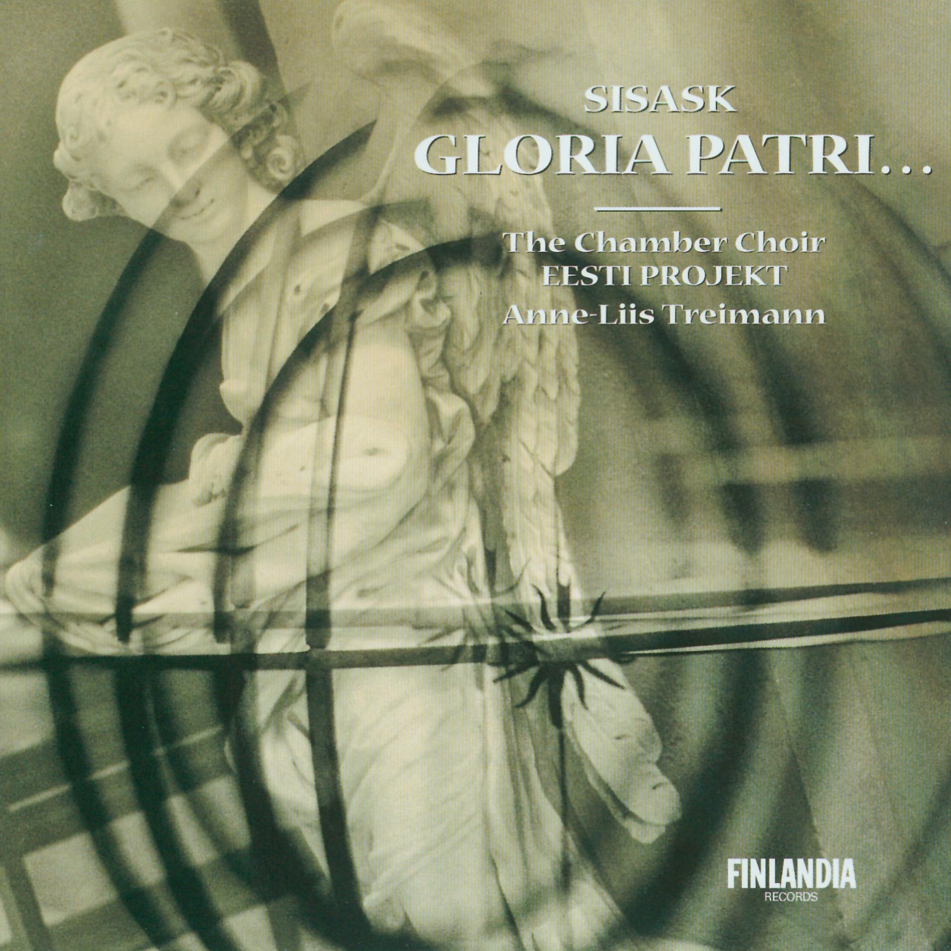 Постер альбома Urmas Sisask : Gloria Patri... 15 Meditative and Tranquil Hymns for Mixed Choir A Cappella