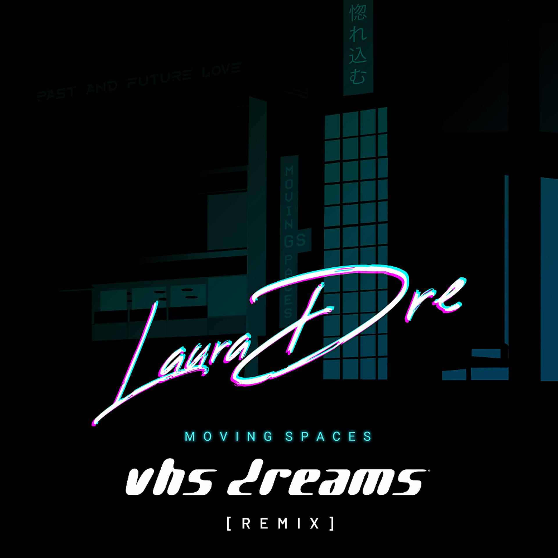 Постер альбома Moving Spaces (VHS Dreams Remix)