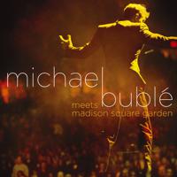 Постер альбома Michael Bublé Meets Madison Square Garden