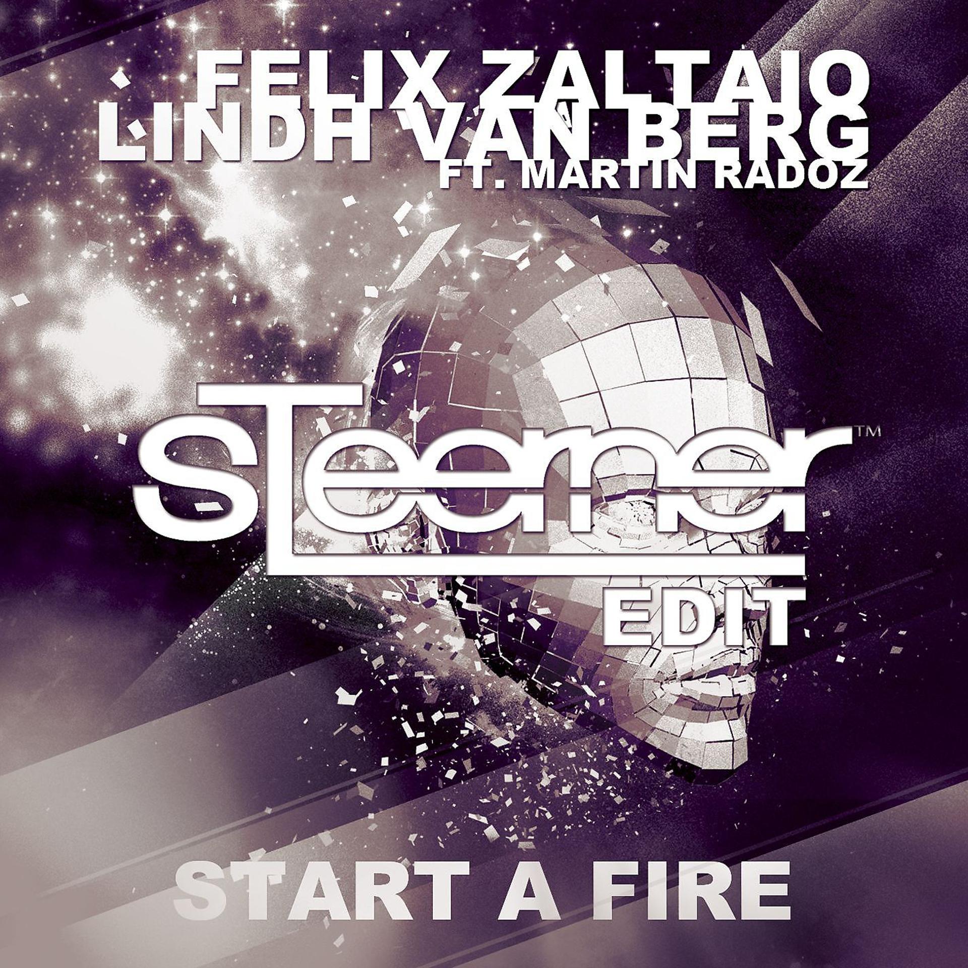Постер альбома Start A Fire (feat. Martin Radoz) [Steerner Edit]