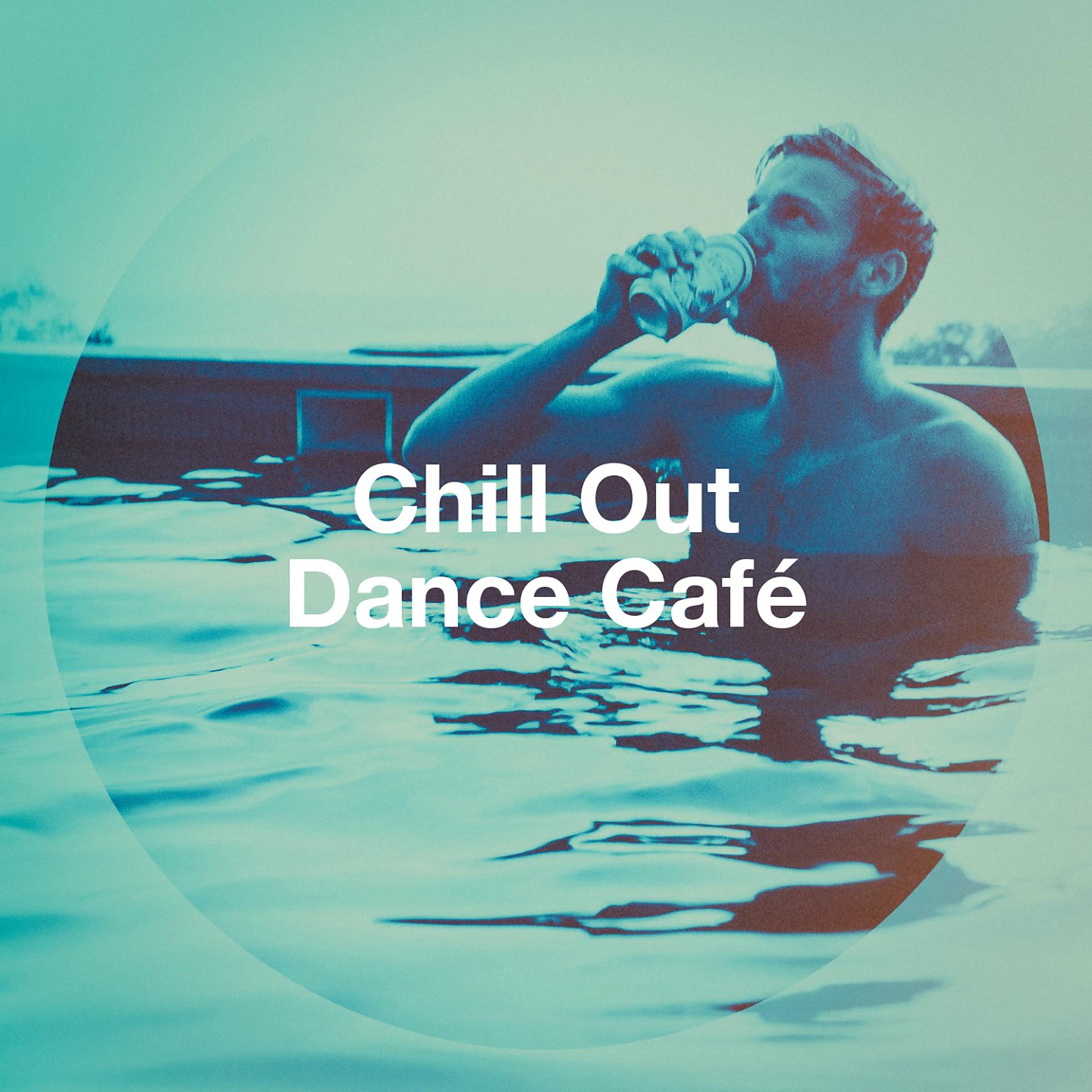 Постер альбома Chill Out Dance Café