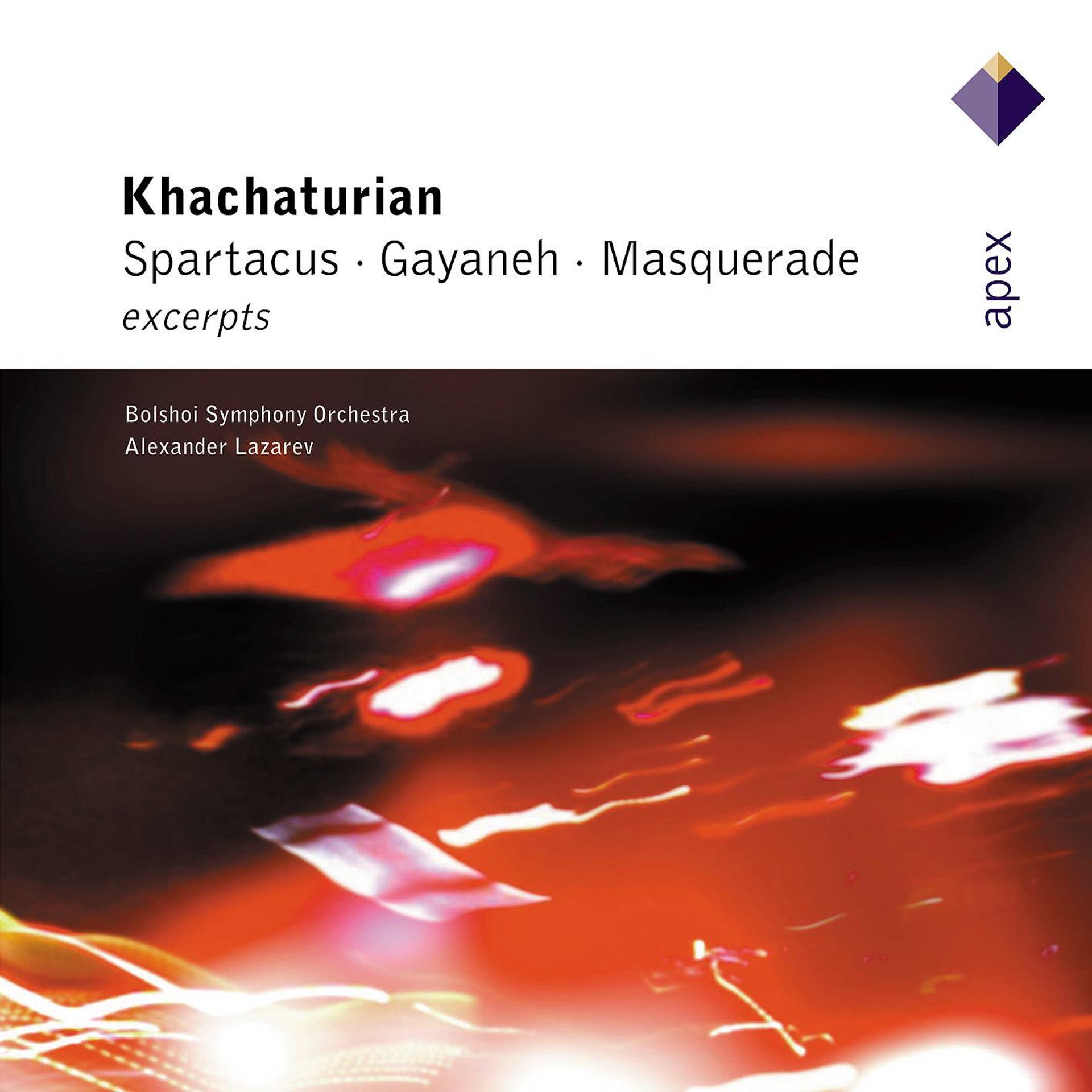 Постер альбома Khachaturian : Gayaneh, Masquerade & Spartacus [Excerpts]  -  Apex