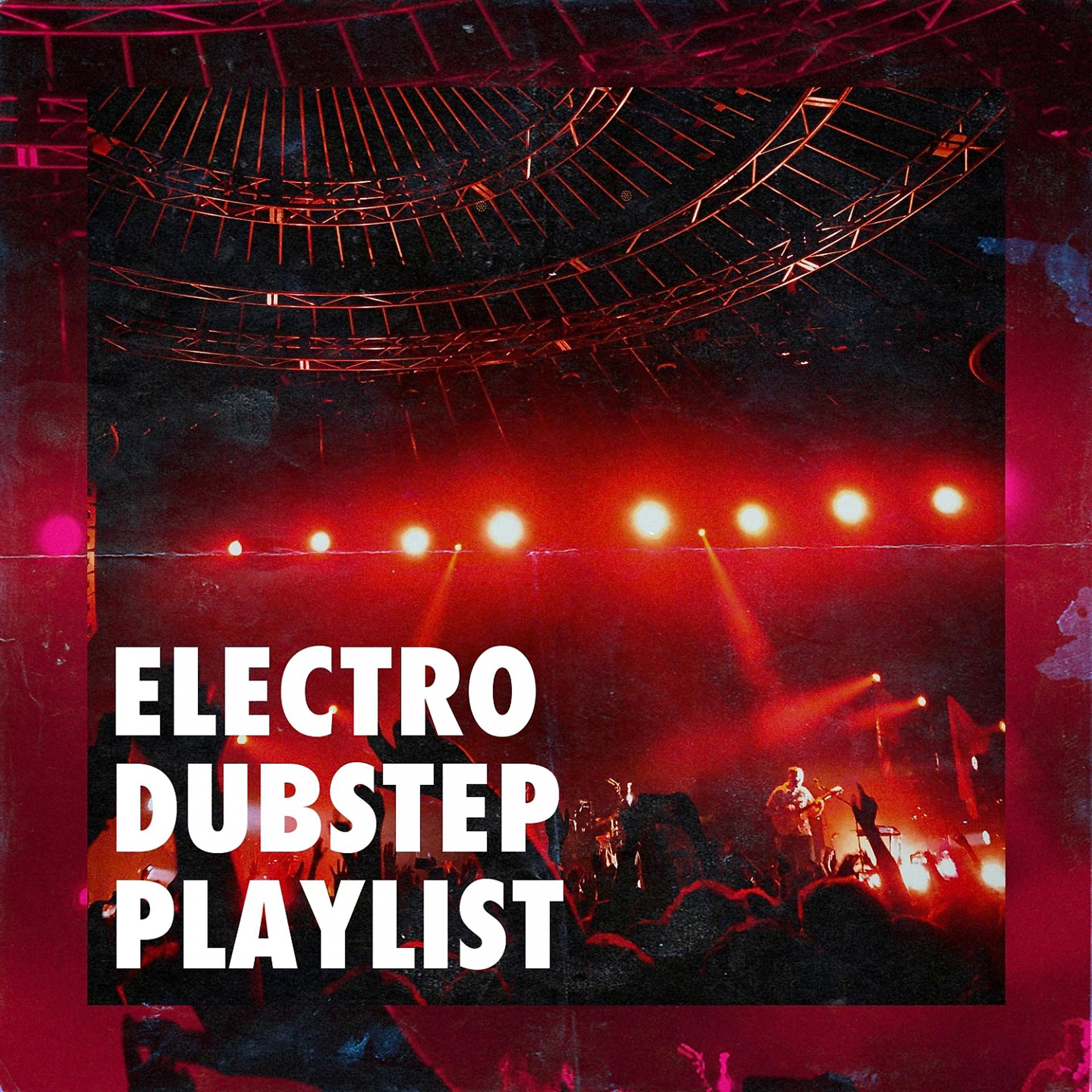 Постер альбома Electro Dubstep Playlist