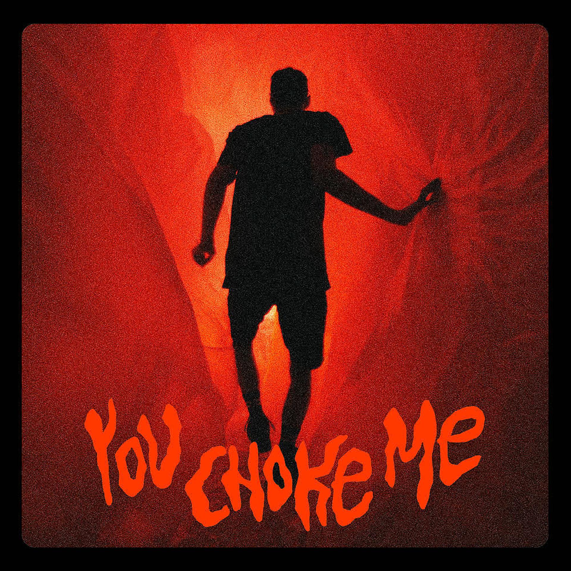 Постер альбома You Choke Me