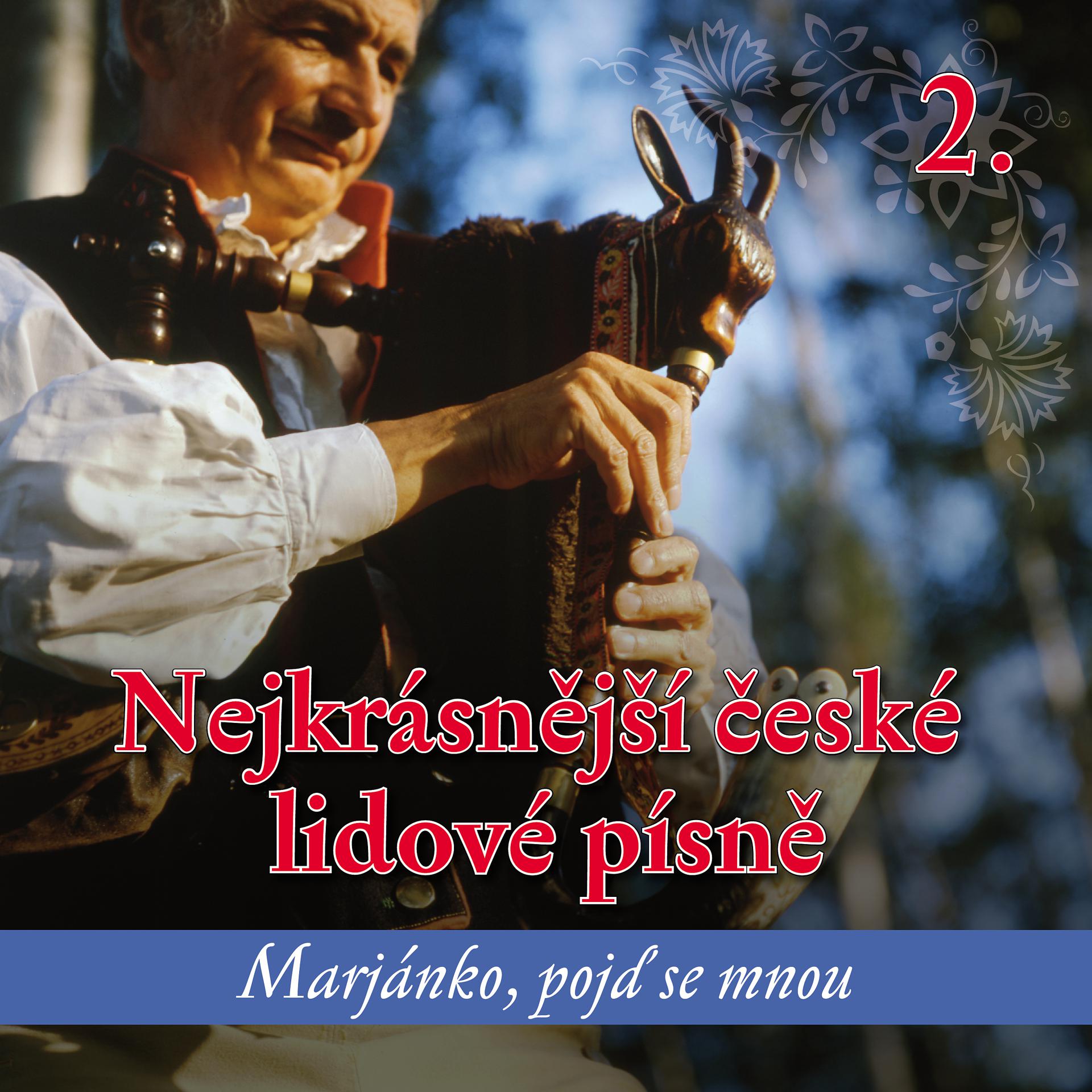 Постер альбома Nejkrásnější České Lidové Písně 2 - Marjánko, Pojď Se Mnou