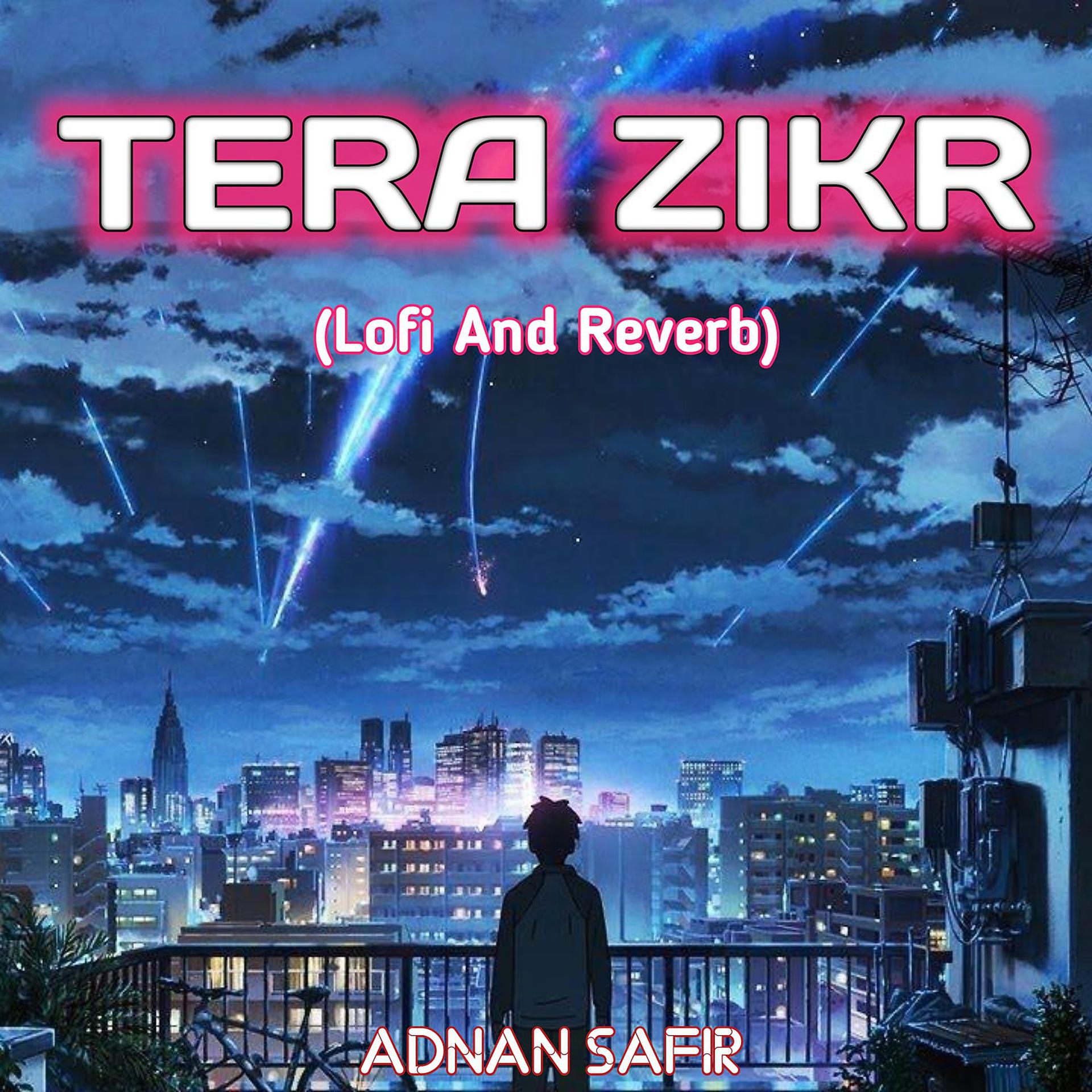 Постер альбома Tera Zikr (Lofi And Reverb)