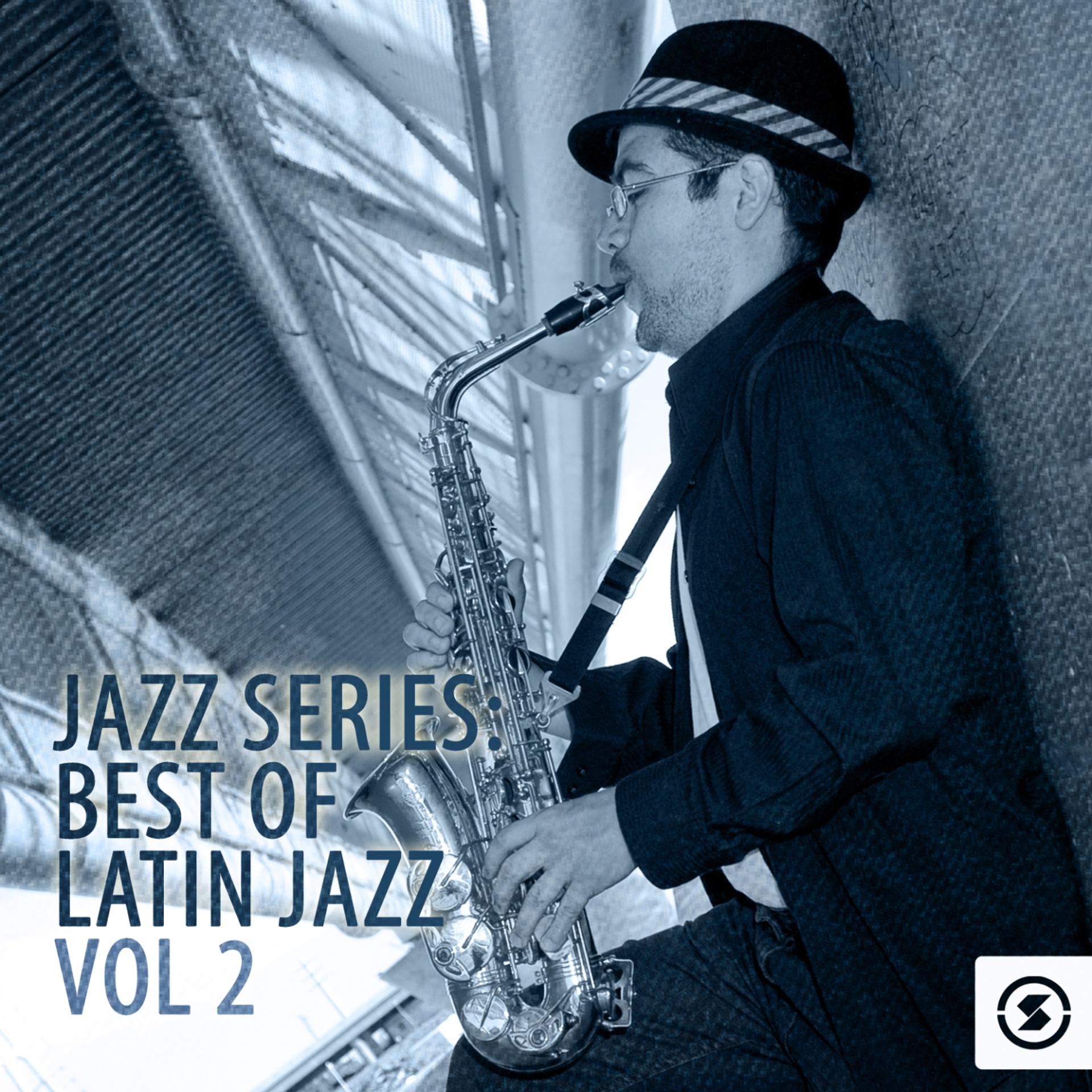 Постер альбома Jazz Series: Best Of Latin Jazz, Vol. 2
