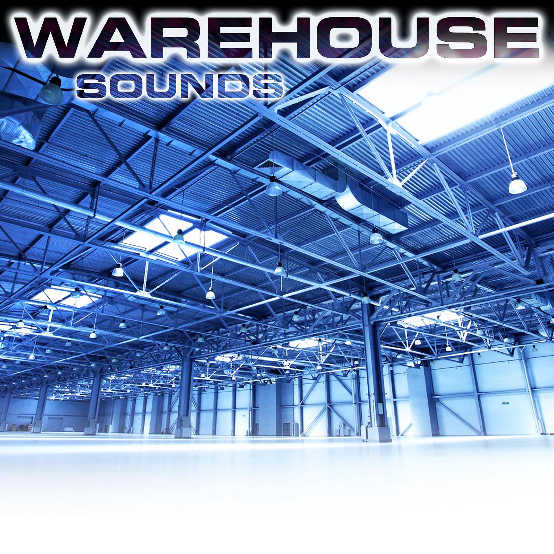 Постер альбома Warehouse Sounds (feat. Soothing Sounds, Soothing Baby Sounds, Nature Sounds New Age, National Geographic Nature Sounds & Relaxing Nature Sound)