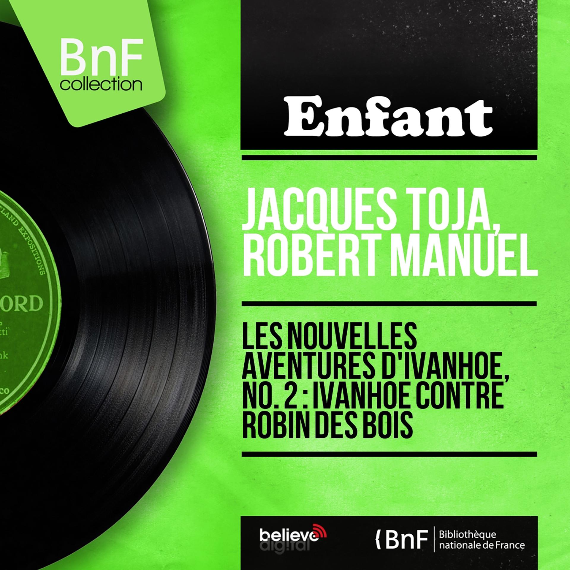 Постер альбома Les nouvelles aventures d'Ivanhoé, no. 2 : Ivanhoé contre Robin des bois (Mono Version)