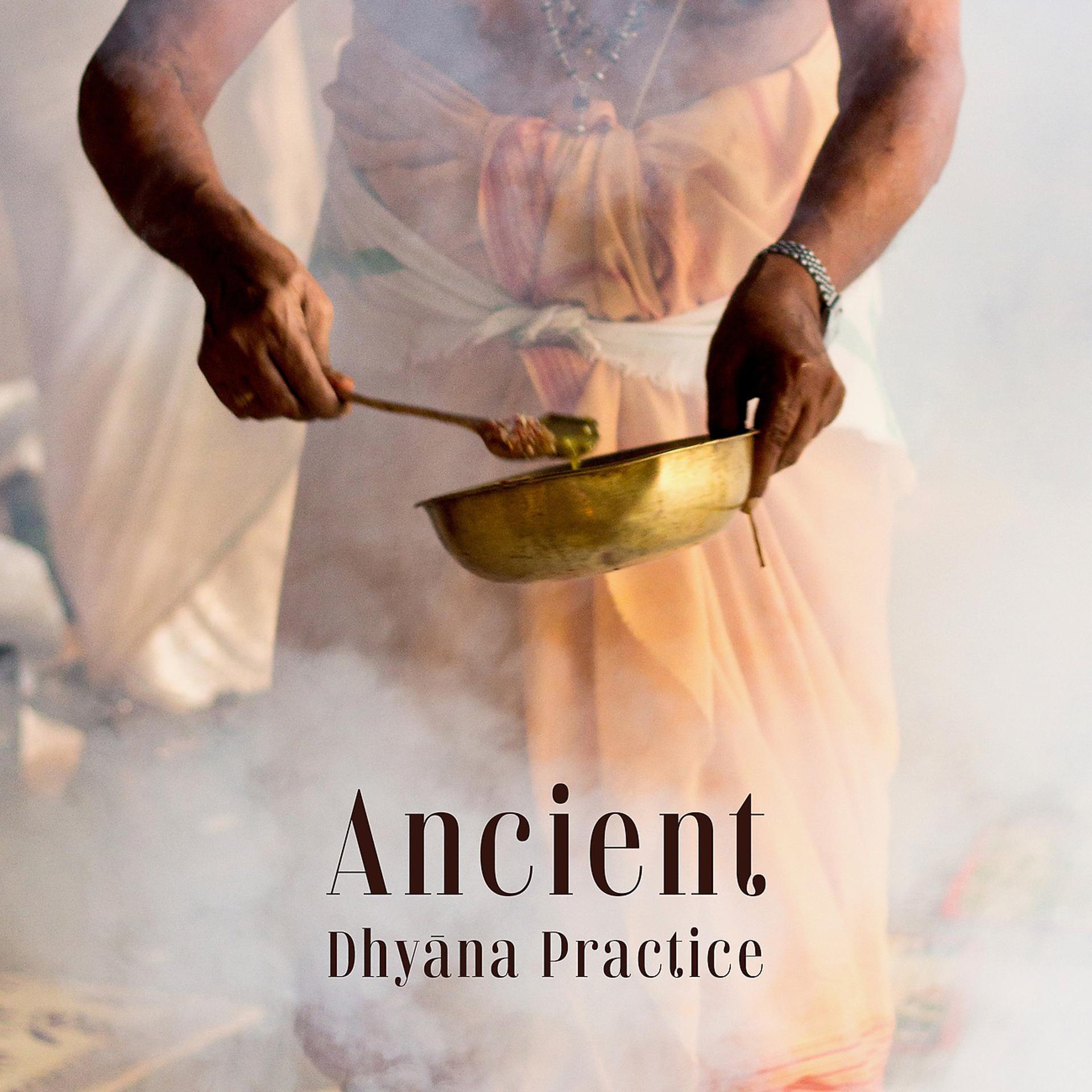 Постер альбома Ancient Dhyāna Practice