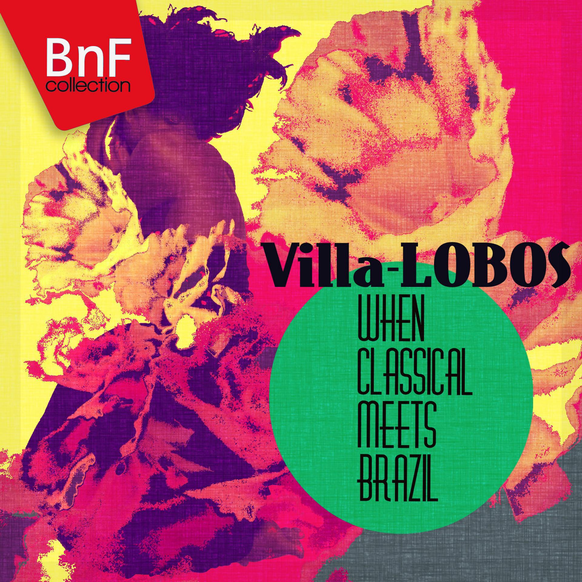 Постер альбома Villa-Lobos: When Classical Meets Brazil