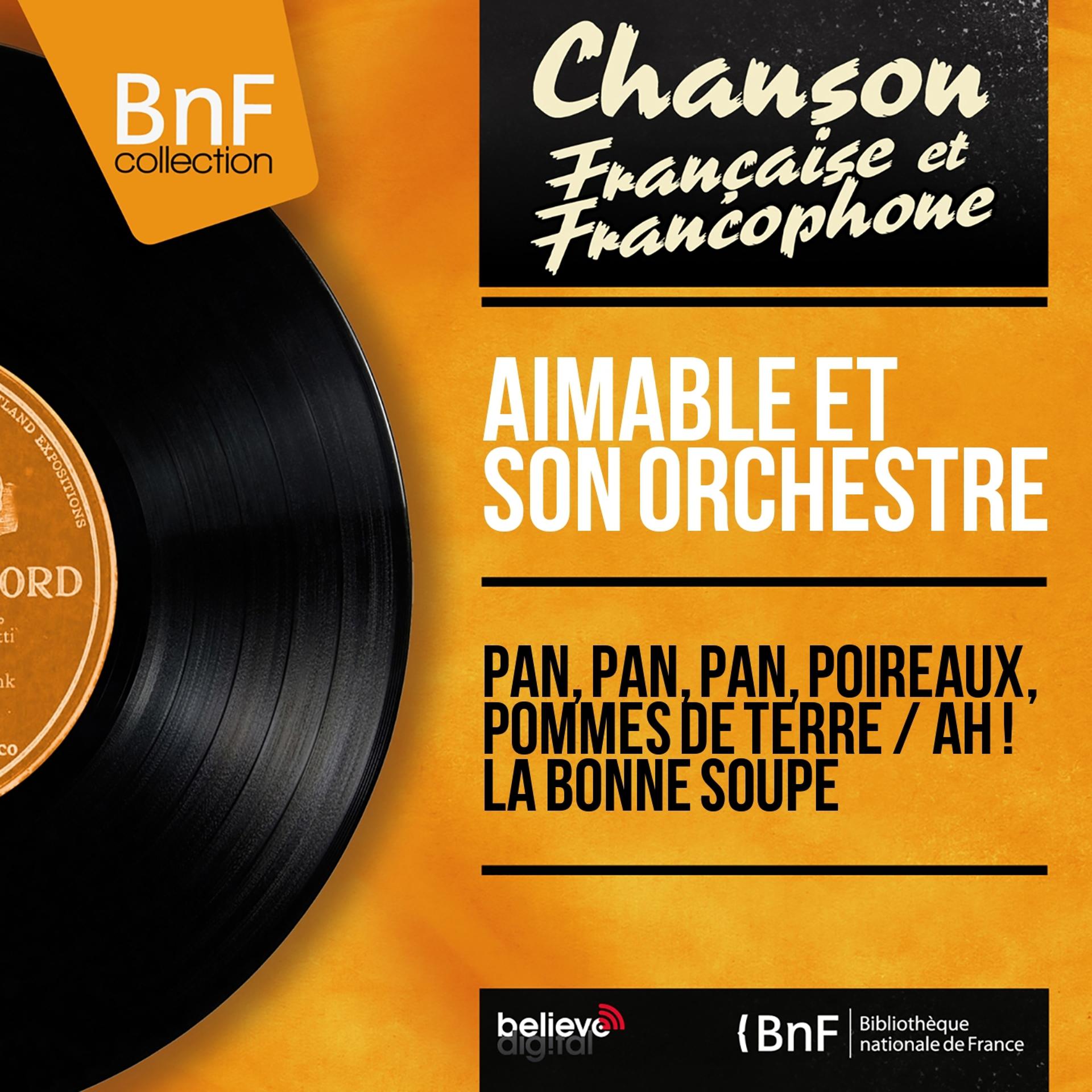 Постер альбома Pan, pan, pan, poireaux, pommes de terre / Ah ! La bonne soupe (Mono Version)
