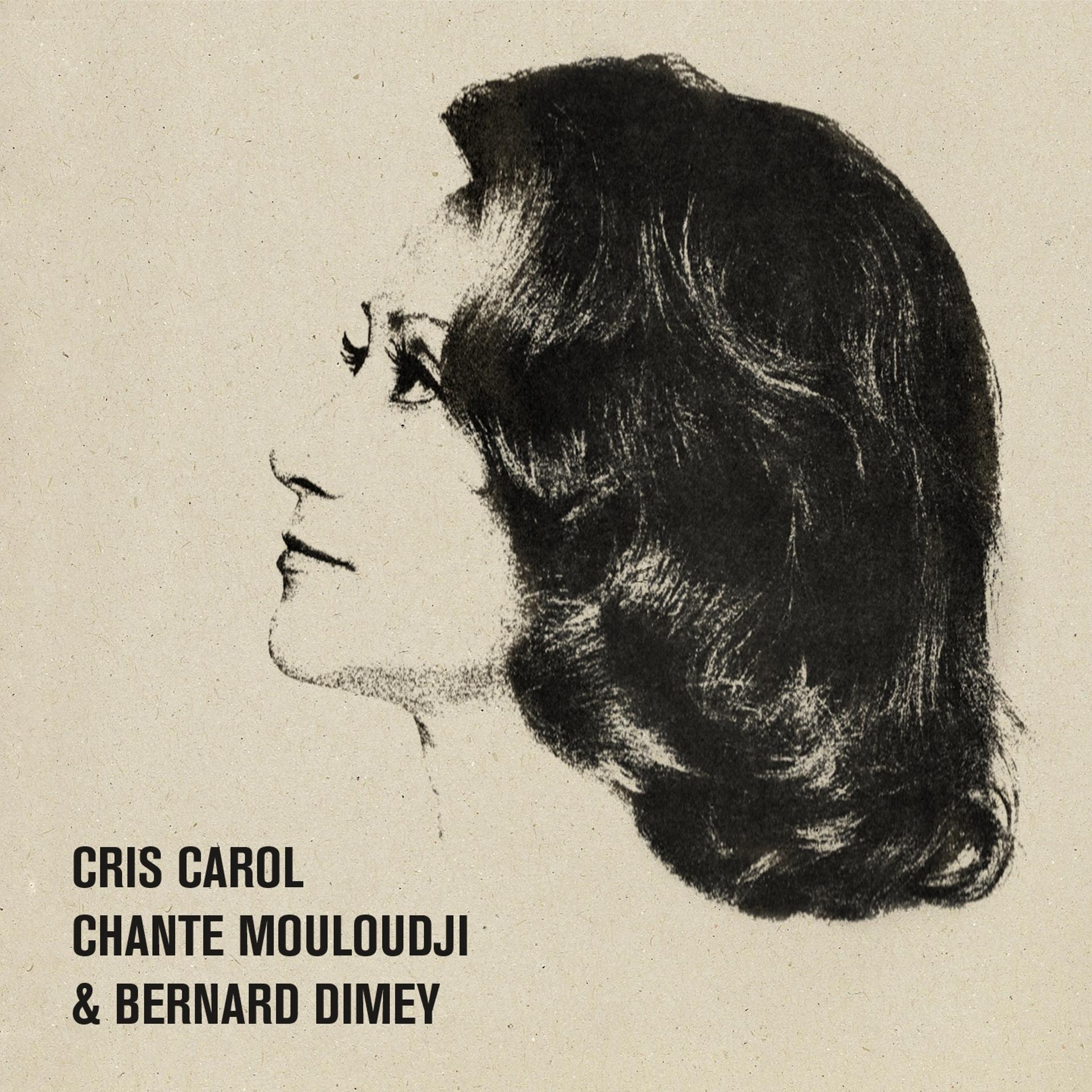 Постер альбома Cris Carol chante Mouloudji et Bernard Dimey