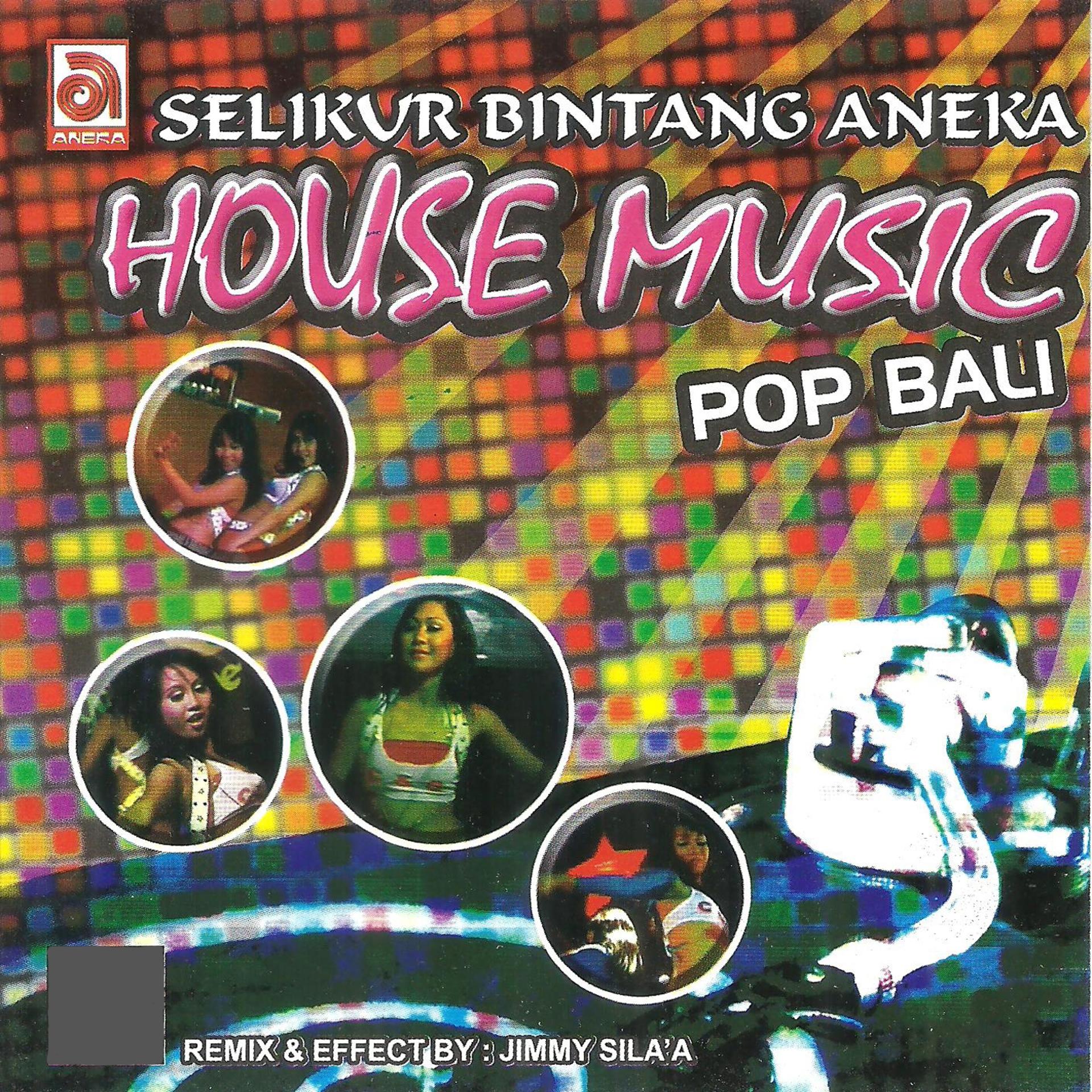 Постер альбома Selikur Bintang Aneka: House Music Pop Bali