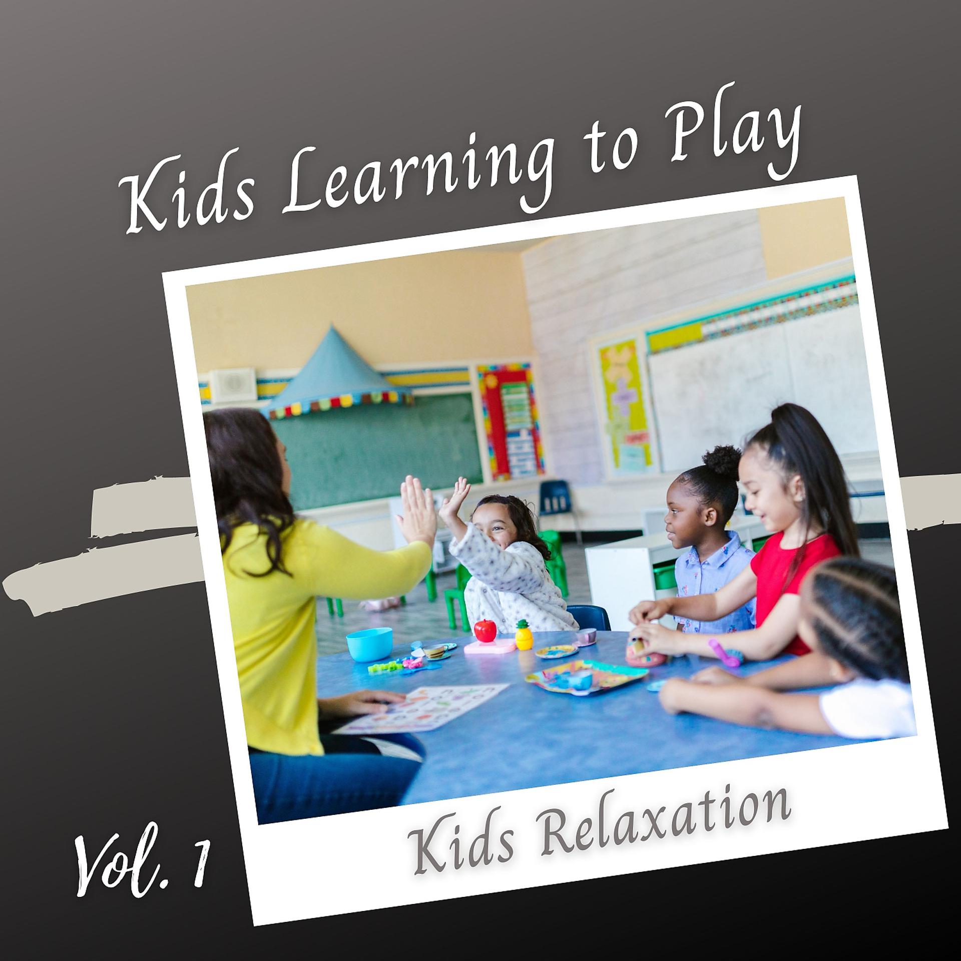 Постер альбома Kids Relaxation: Kids Learning to Play Vol. 1