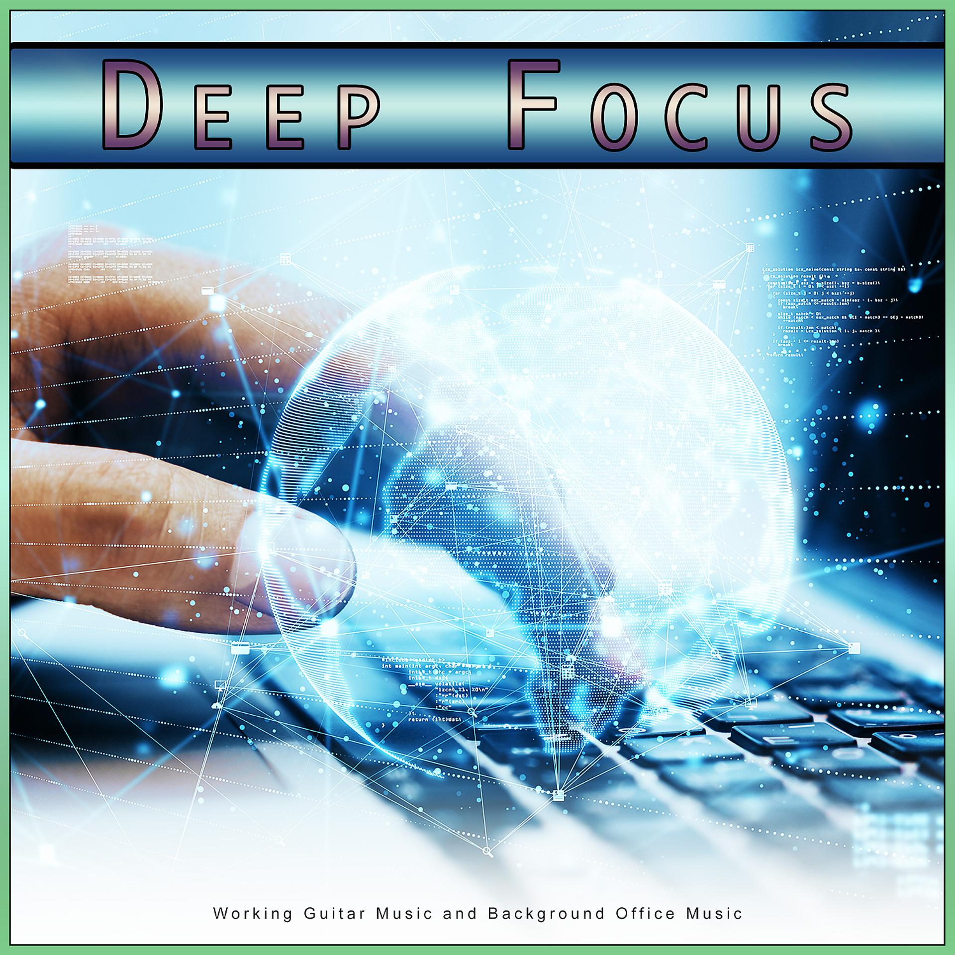 Постер альбома Deep Focus: Working Guitar Music and Background Office Music