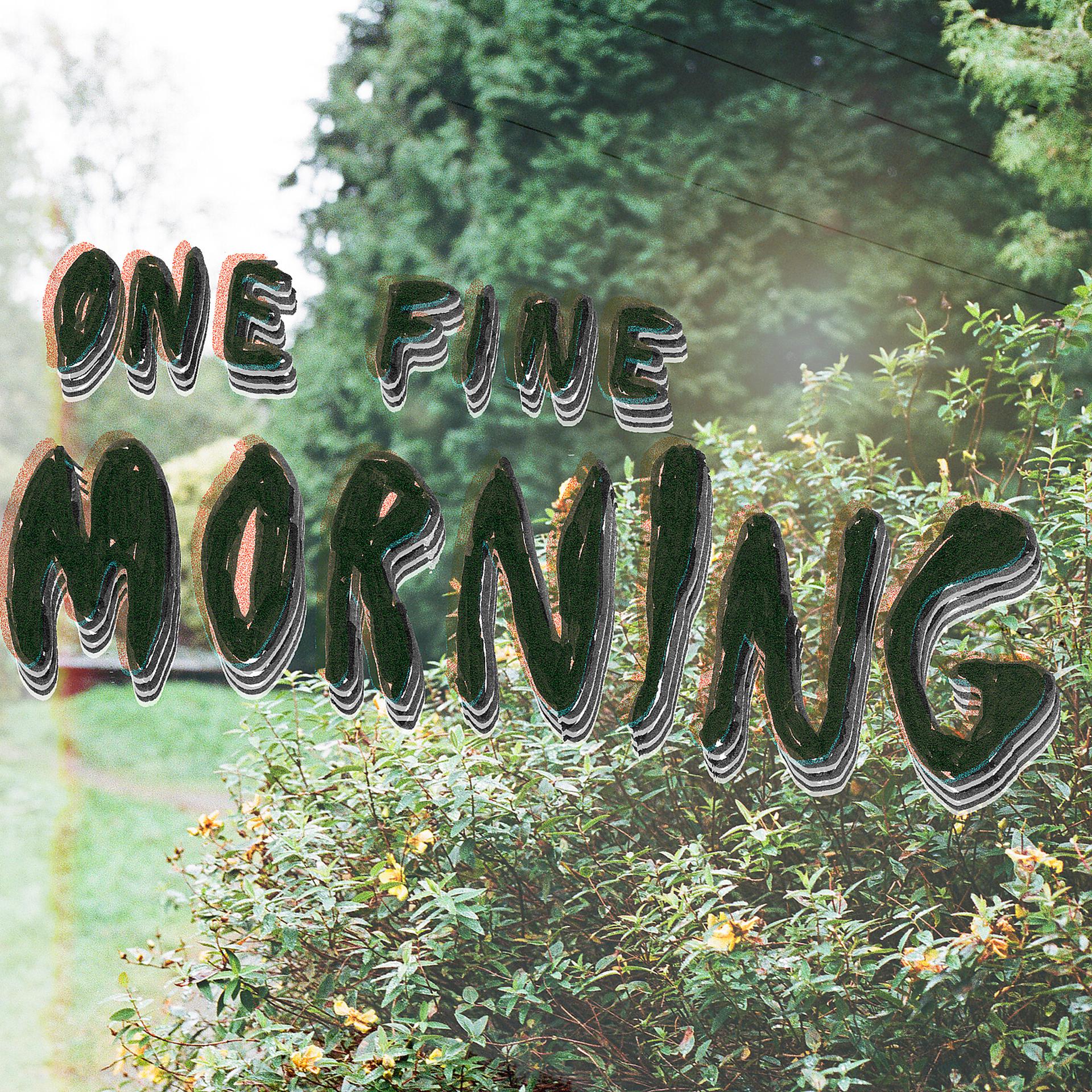 Постер альбома One Fine Morning