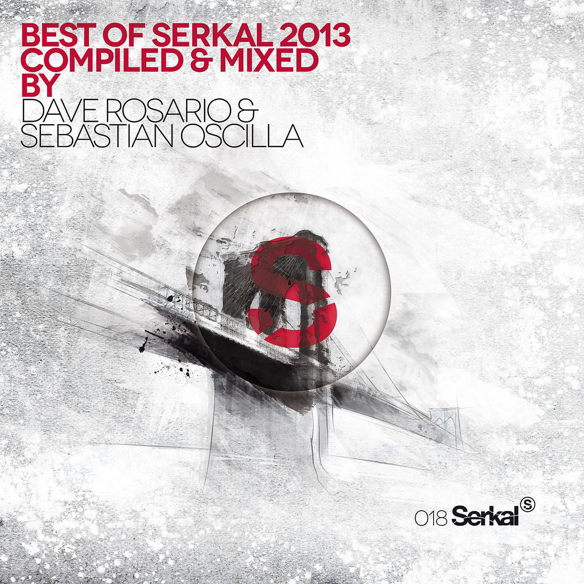 Постер альбома Best of Serkal 2013 Compiled & Mixed By Dave Rosario & Sebastian Oscilla