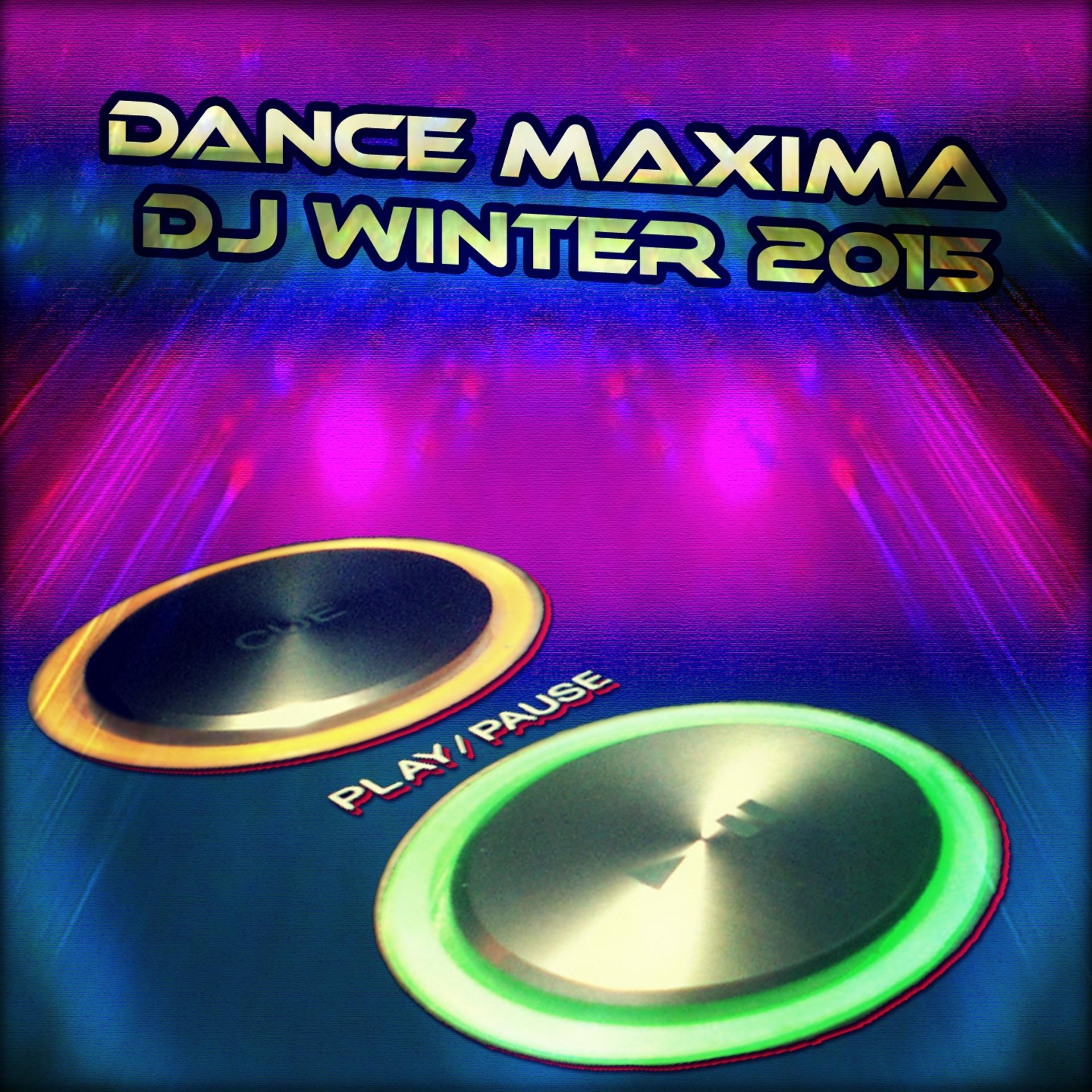 Постер альбома Dance Maxima DJ Winter 2015
