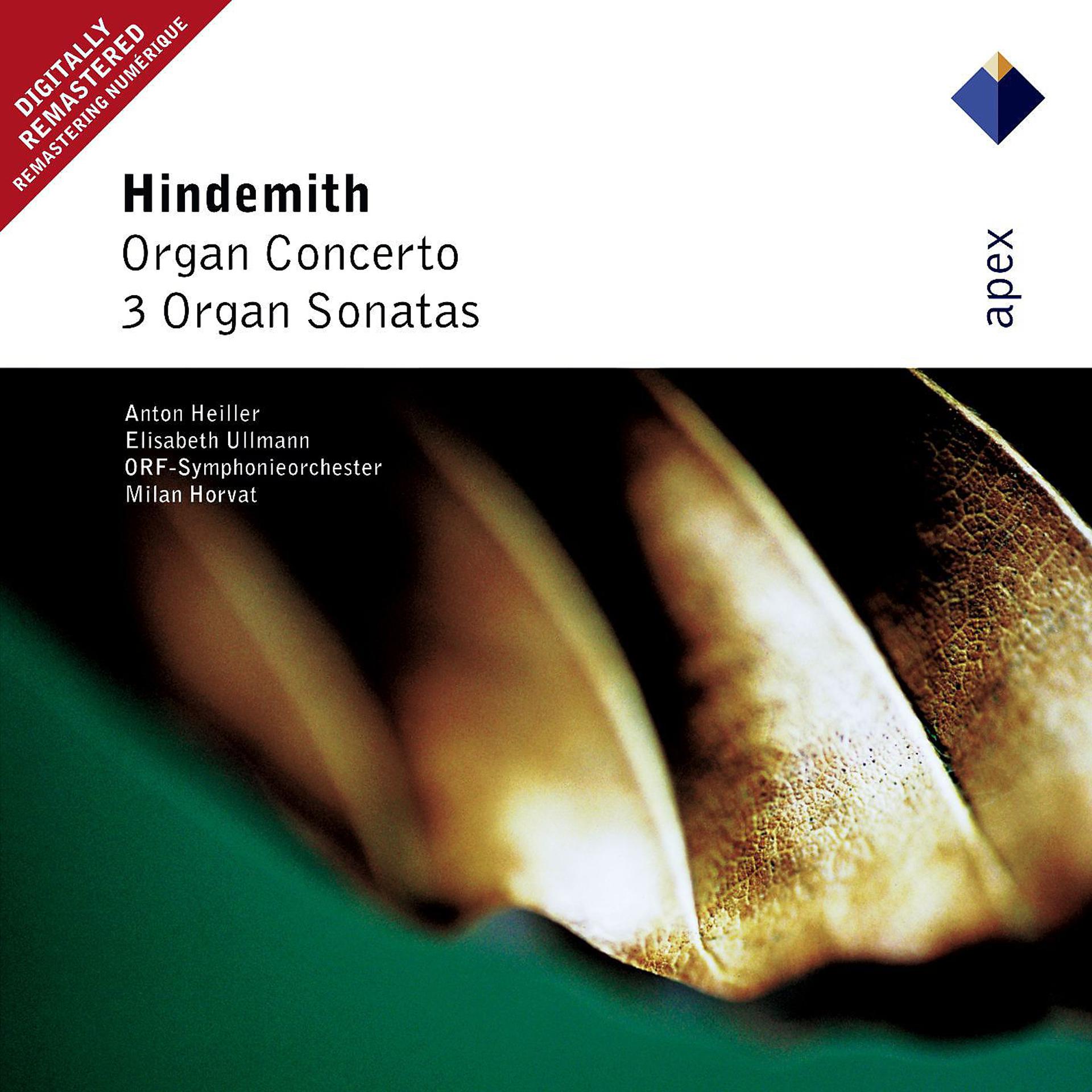 Постер альбома Hindemith : Organ Concerto & 3 Organ Sonatas  -  Apex