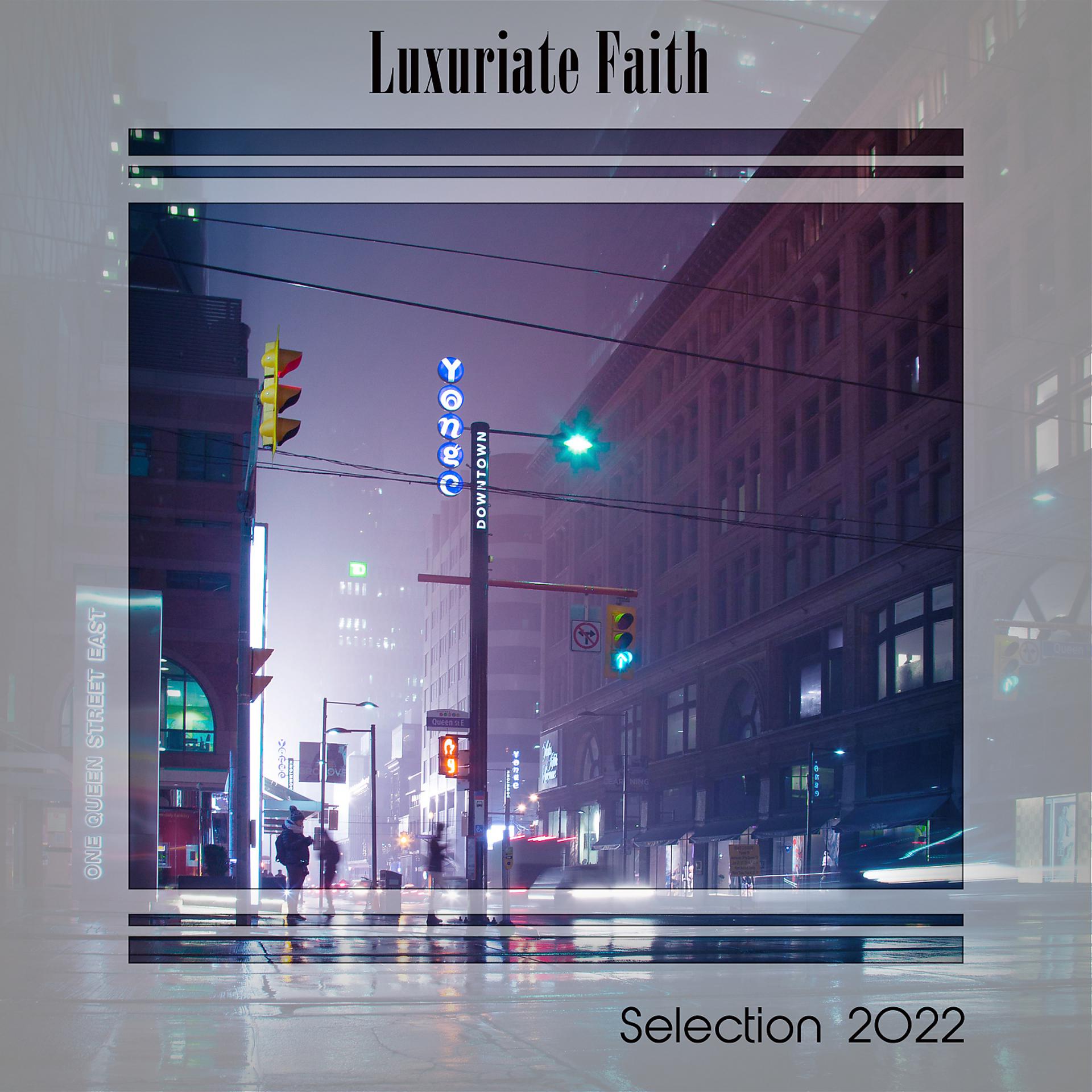 Постер альбома Luxuriate Faith Selection 2022