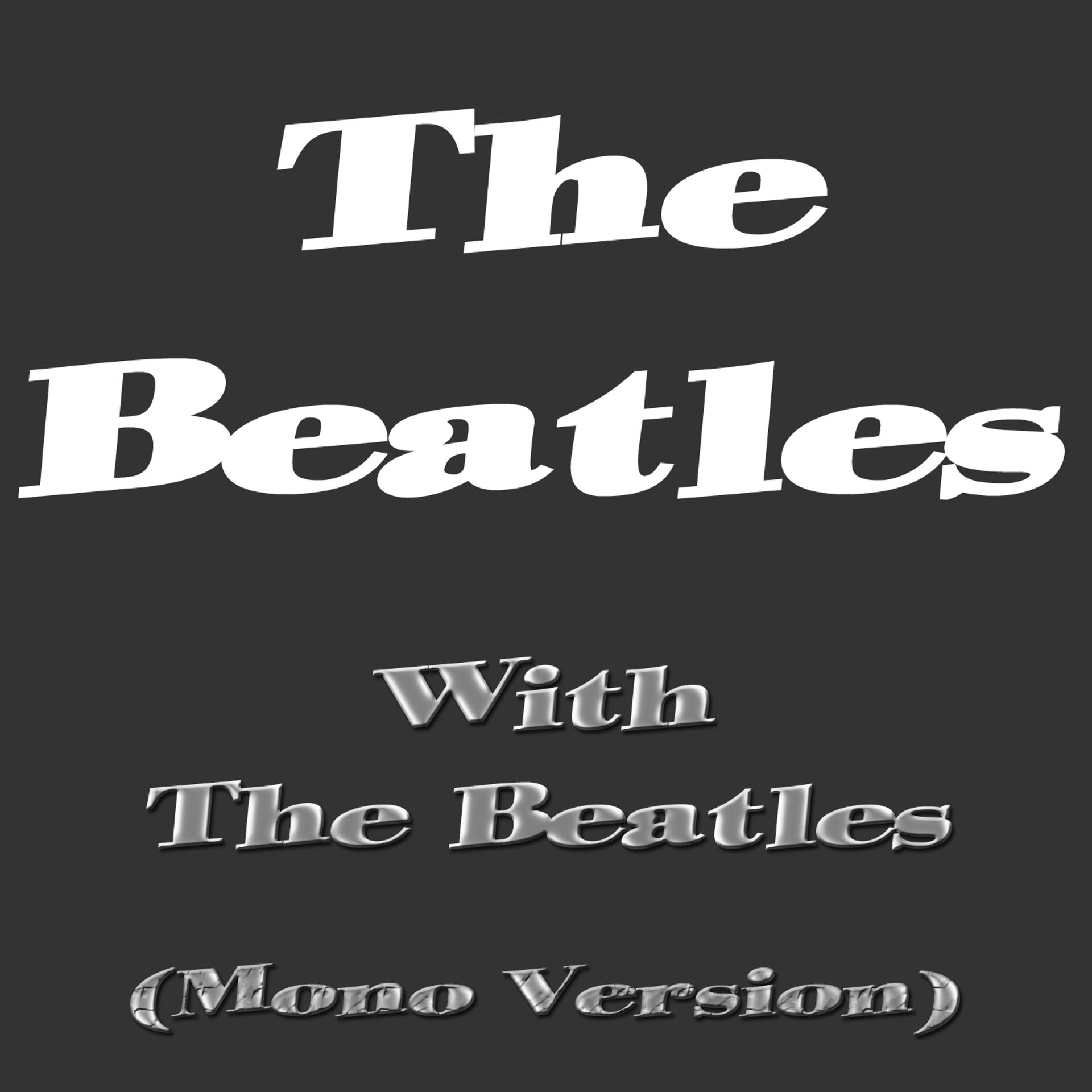 Постер альбома With the Beatles (Mono Version)