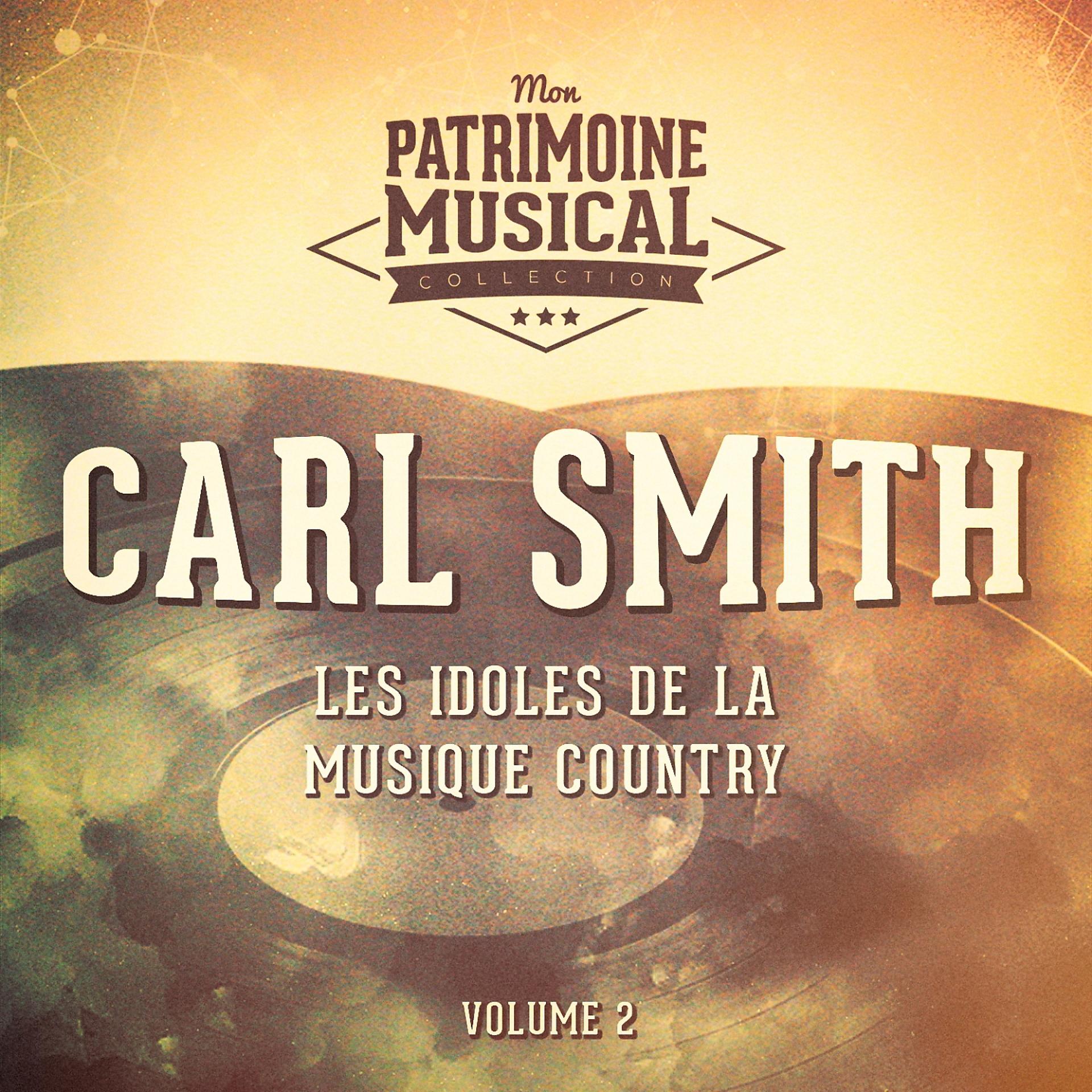Постер альбома Les idoles de la musique country : Carl Smith, Vol. 2
