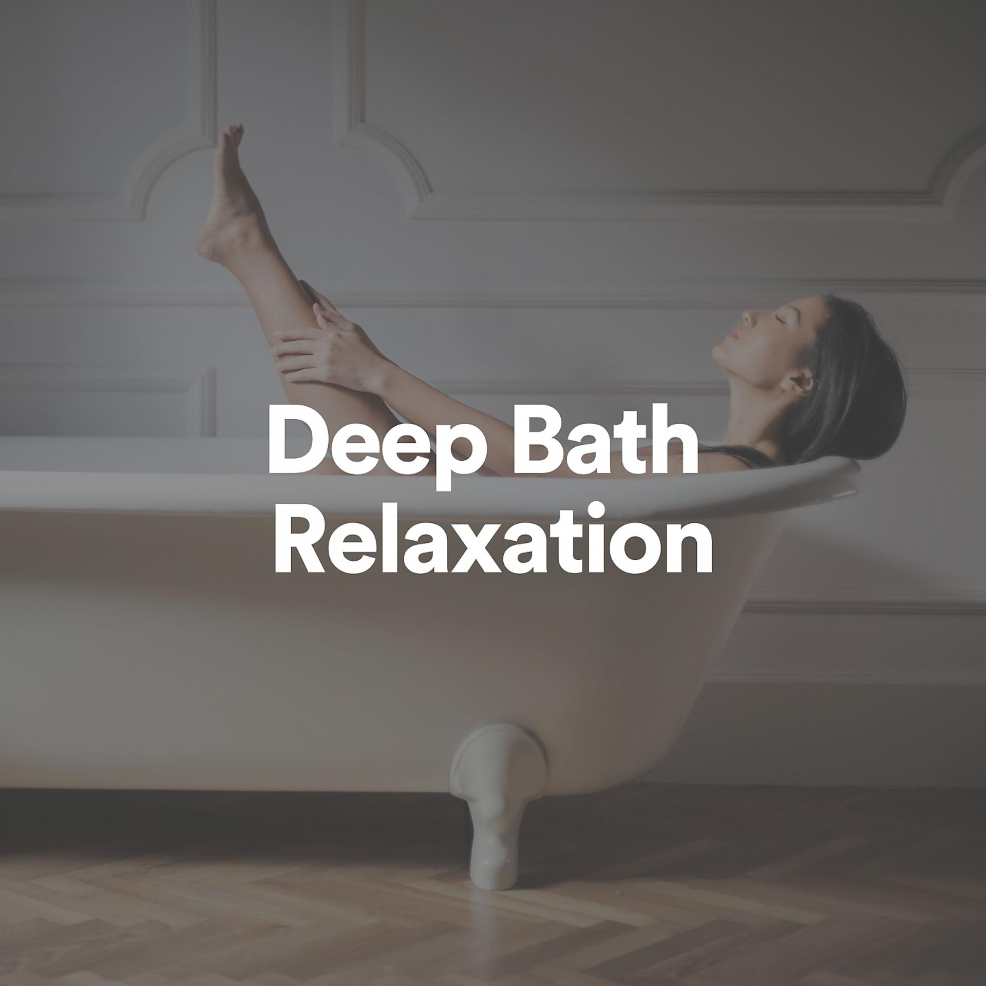 Постер альбома Deep Bath Relaxation