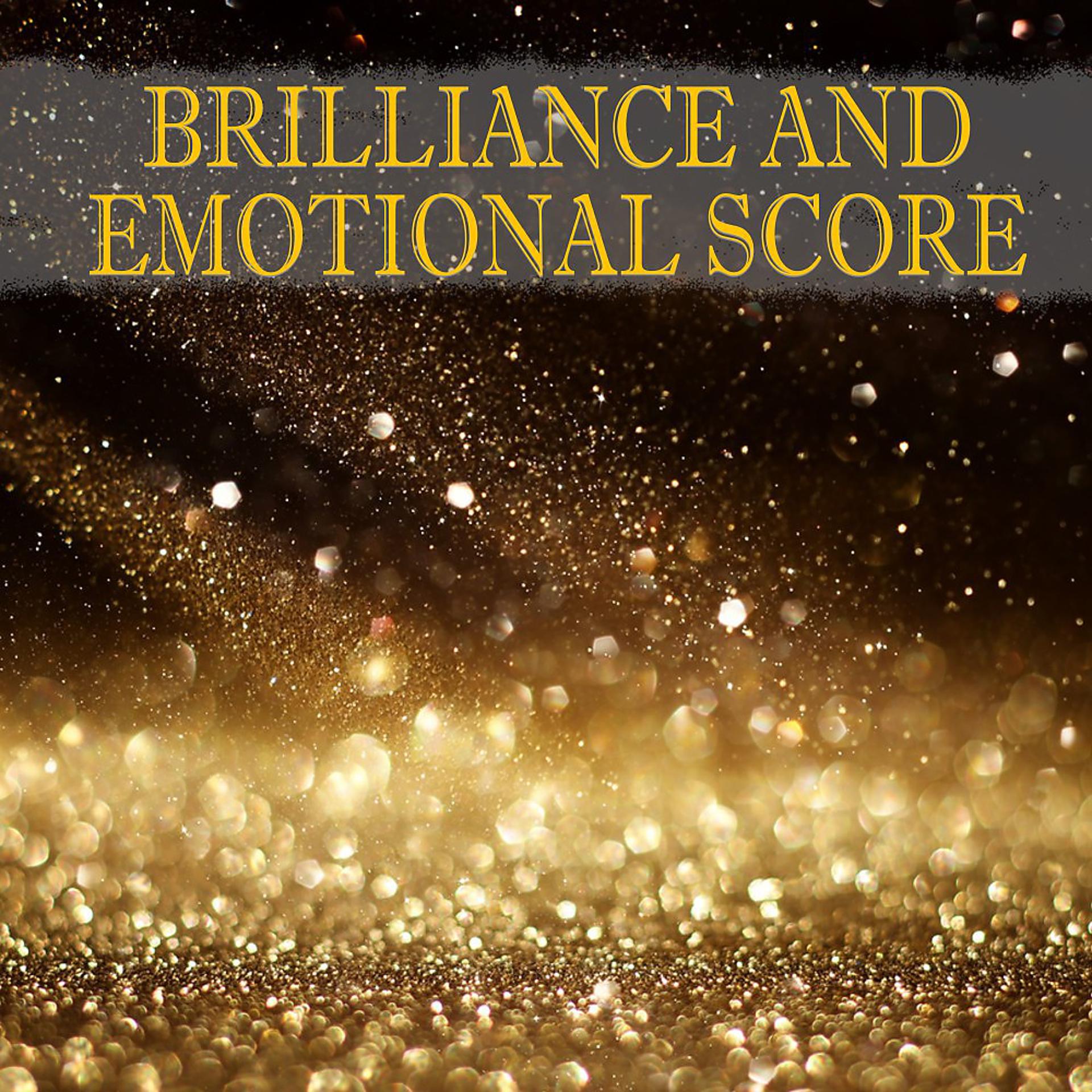 Постер альбома Brilliance and Emotional Score, Vol. 1