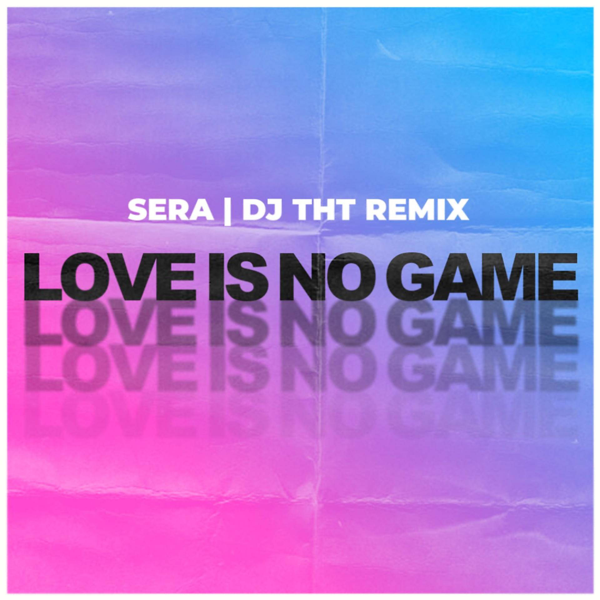 Постер альбома Love Is No Game (Dj Tht Remix)
